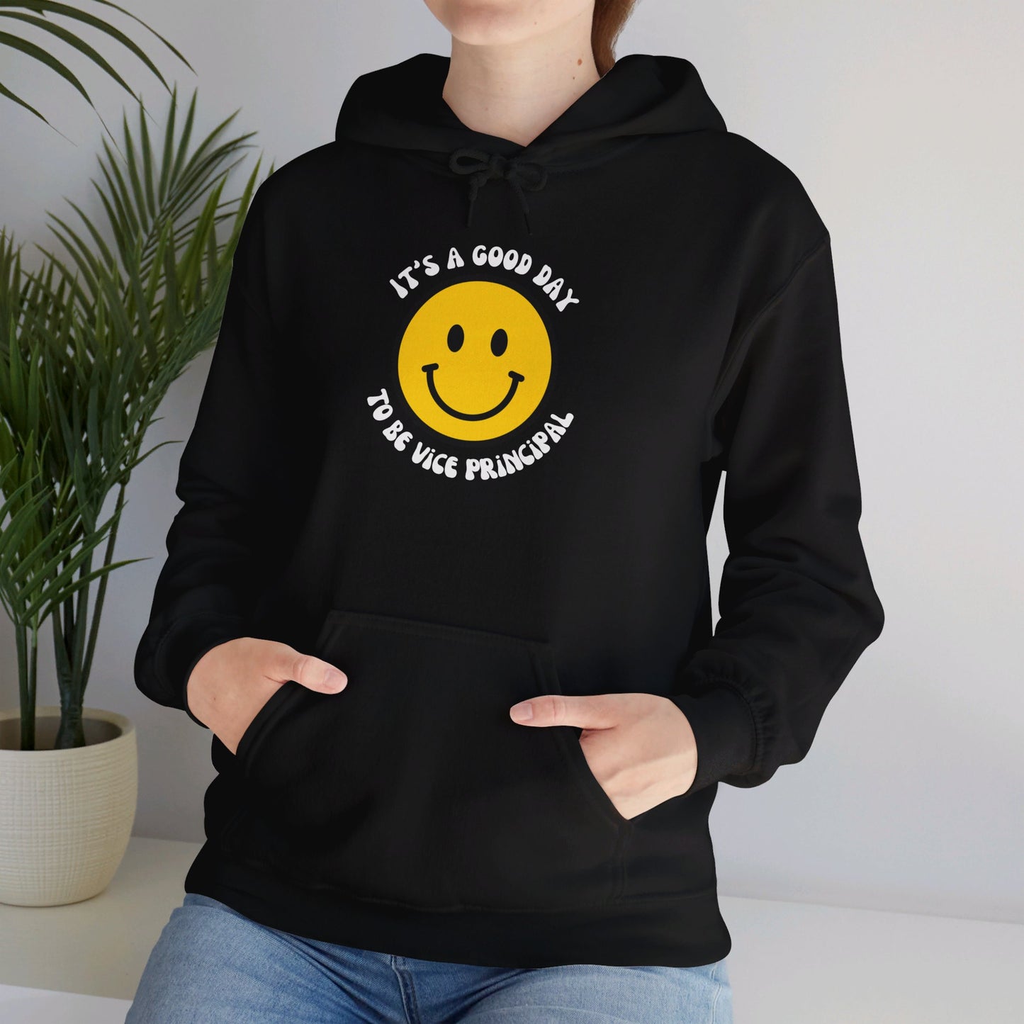 It's a Good Day to be Vice Principal | Hooded Sweatshirt
