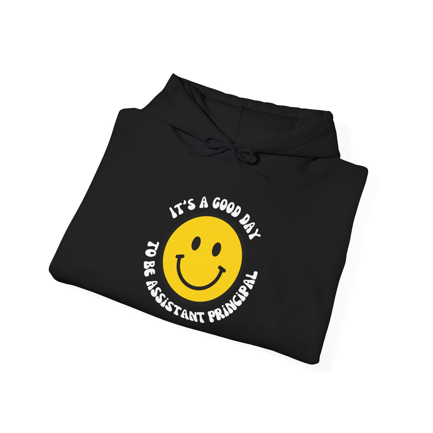 It's a Good Day to be Assistant Principal | Hooded Sweatshirt