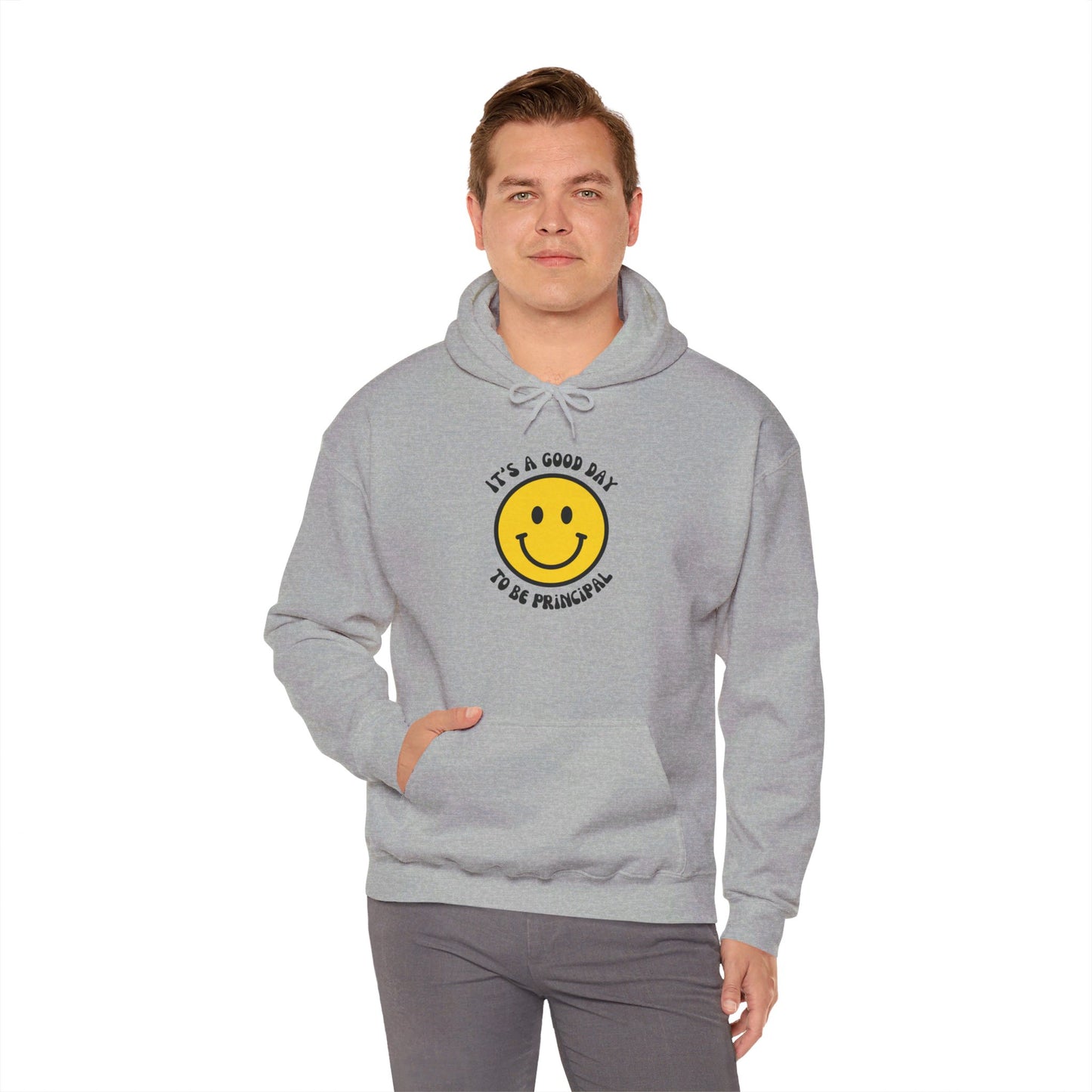 It's a Good Day to be Principal Hooded Sweatshirt