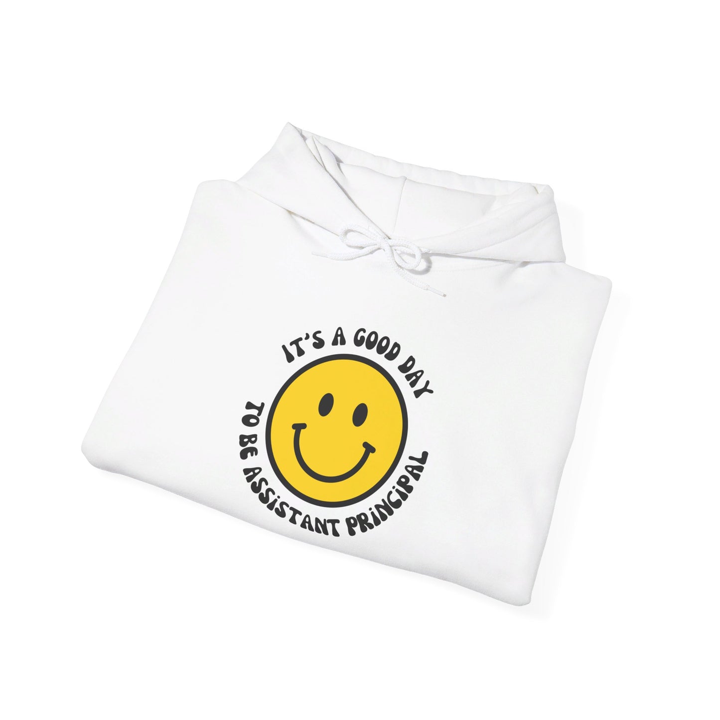It's a Good Day to be Assistant Principal | Hooded Sweatshirt