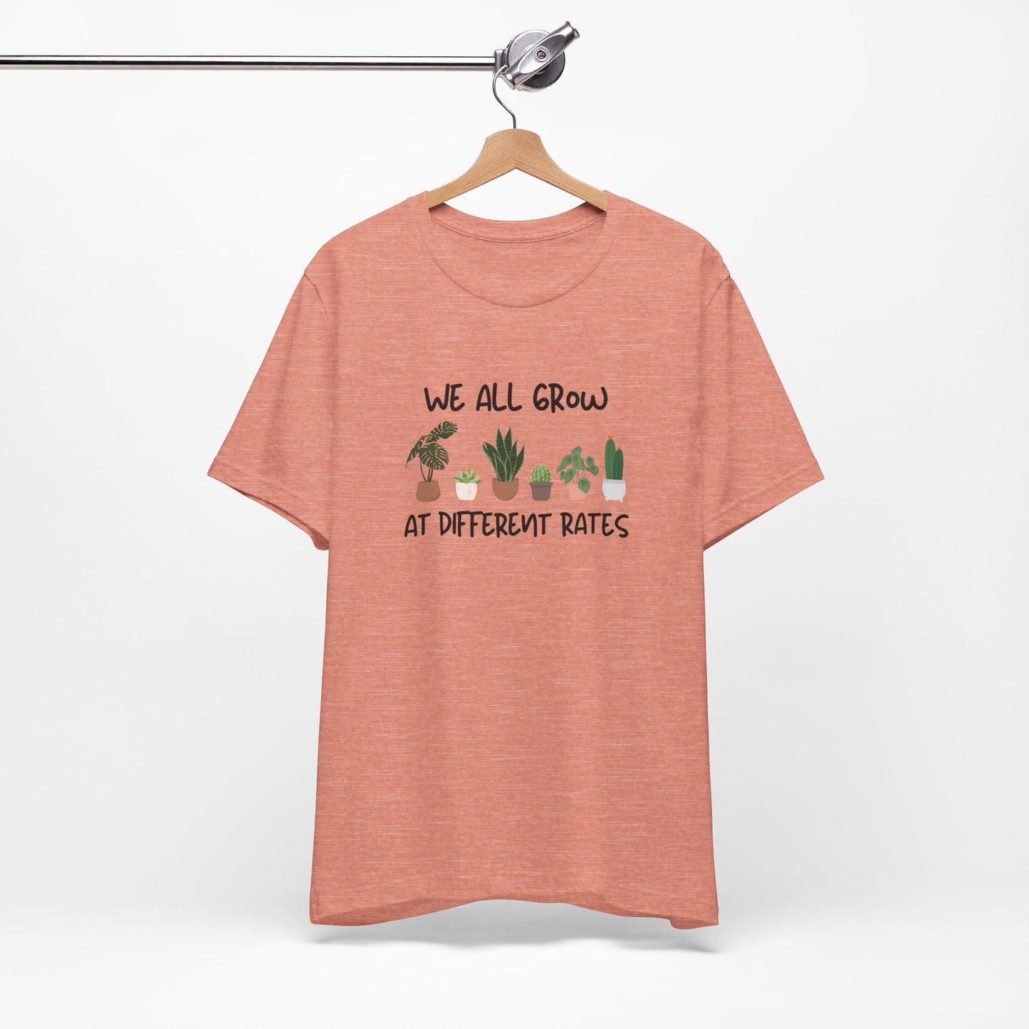 We All Grow At Different Rates | Unisex Jersey Short Sleeve Tee