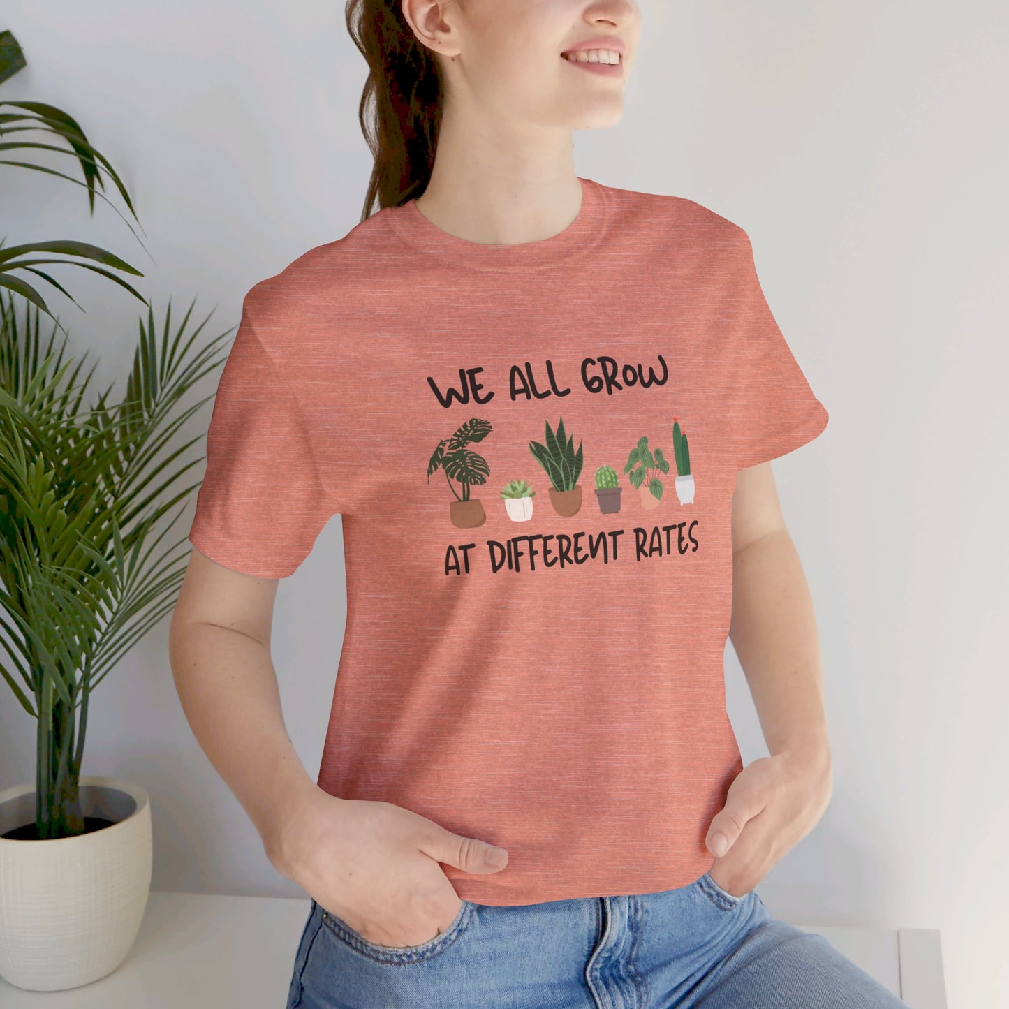 We All Grow At Different Rates | Unisex Jersey Short Sleeve Tee