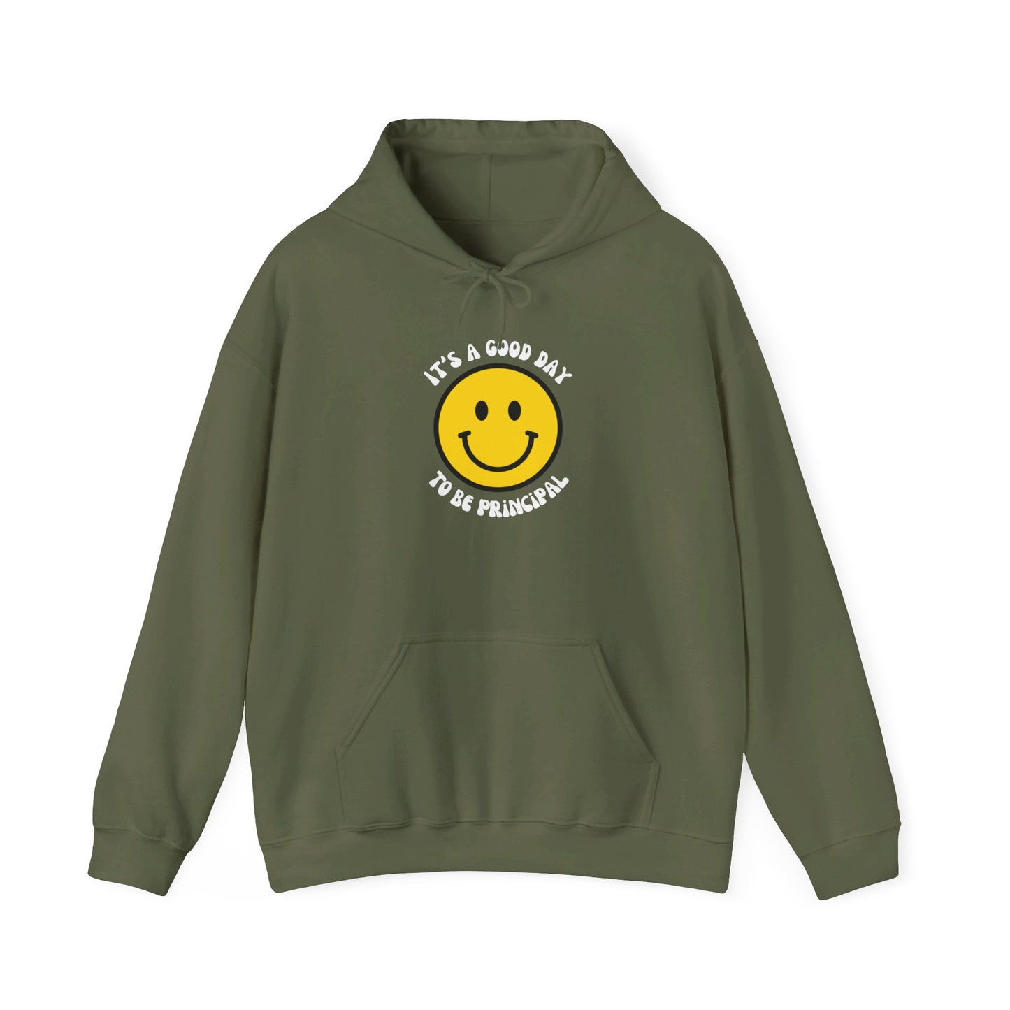 It's a Good Day to be Principal Hooded Sweatshirt