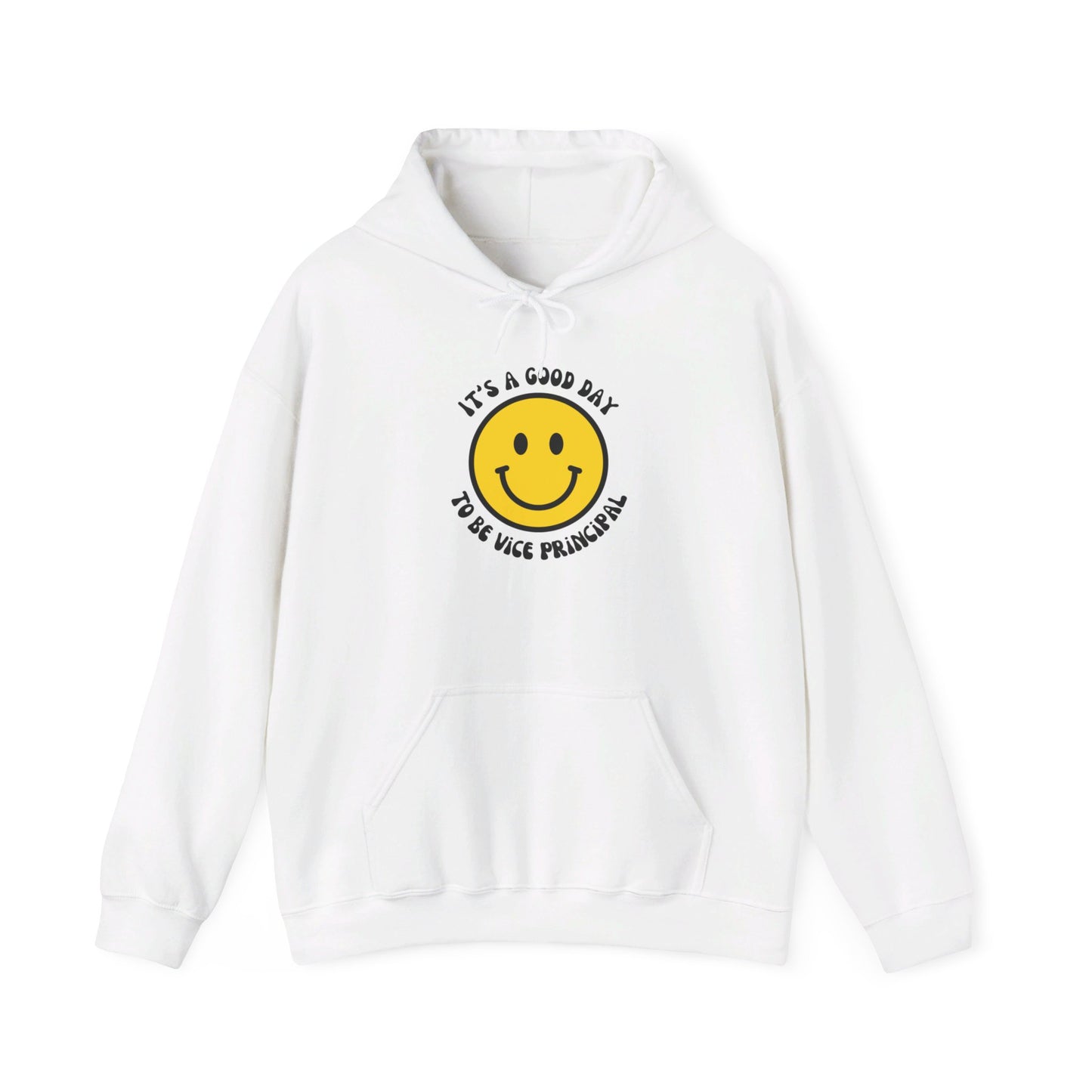 It's a Good Day to be Vice Principal | Hooded Sweatshirt
