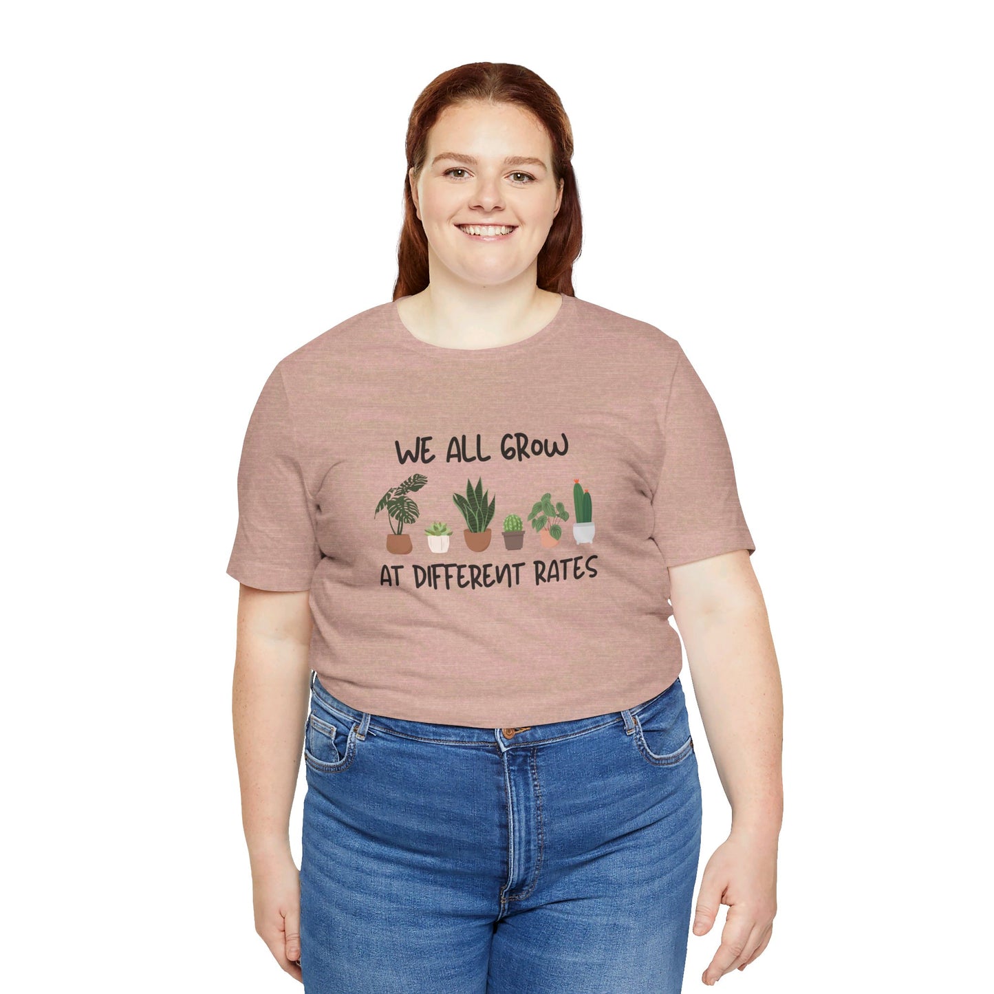 We All Grow At Different Rates | Unisex Jersey Short Sleeve Tee