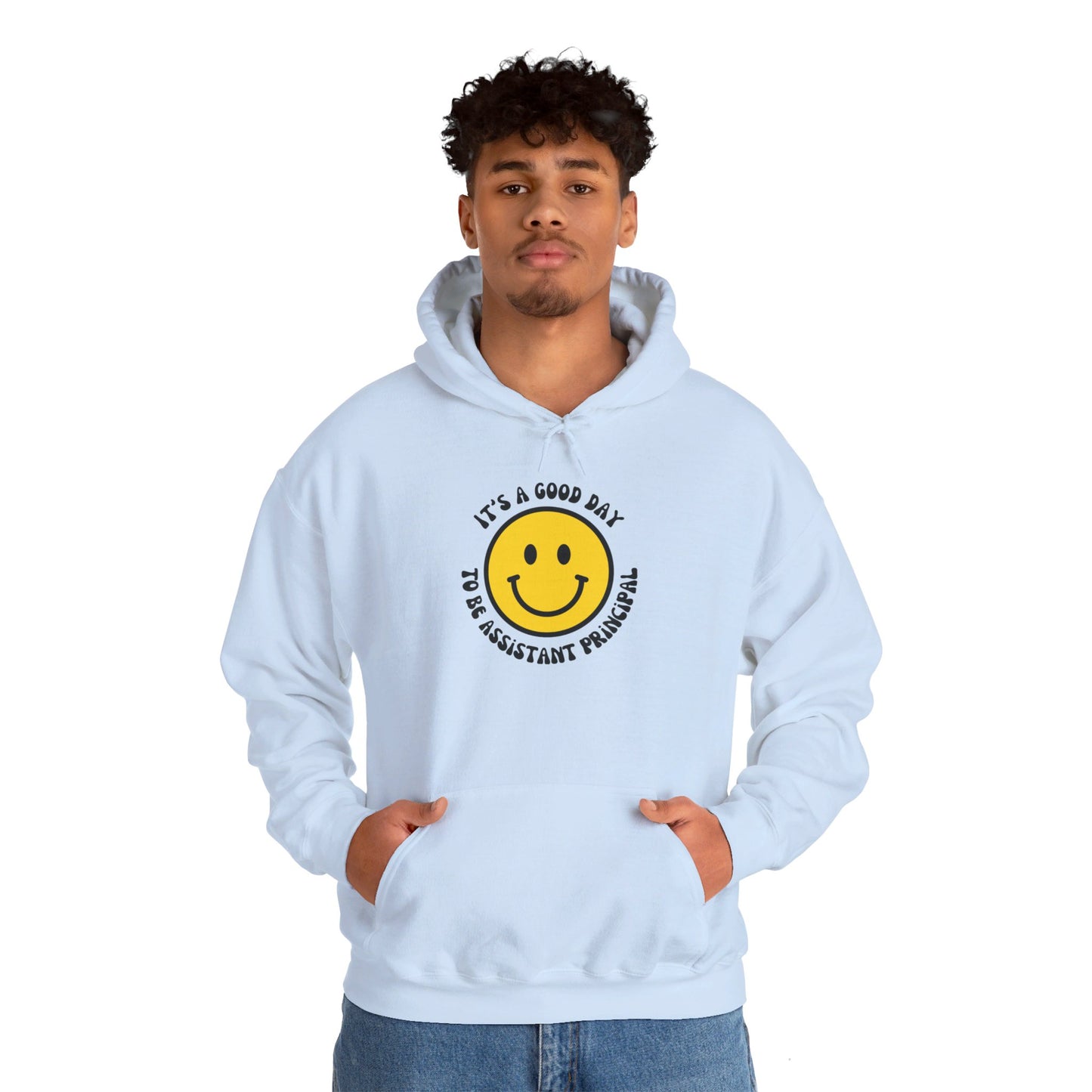It's a Good Day to be Assistant Principal | Hooded Sweatshirt