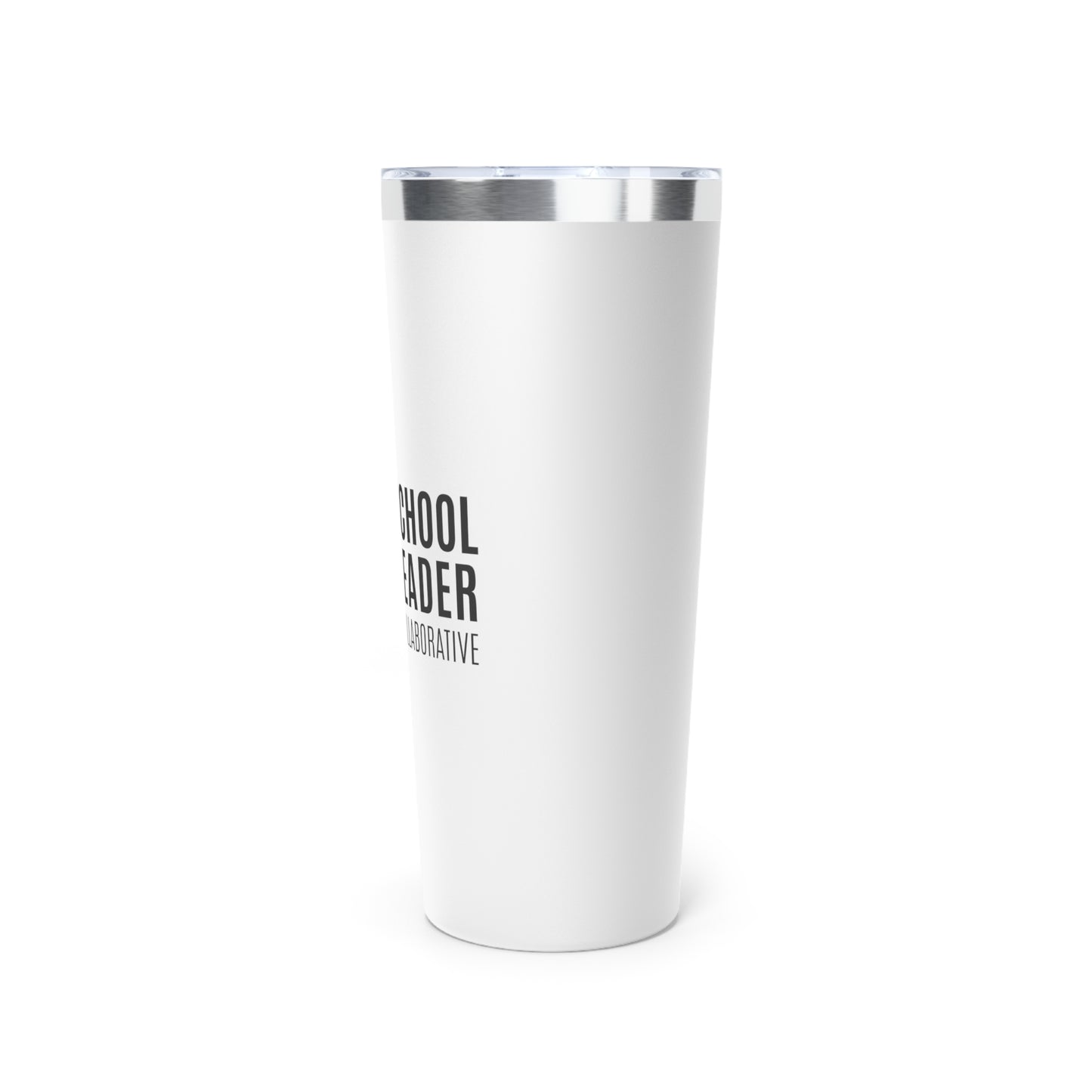School Leader Collaborative Tumbler - 22oz Vacuum Insulated Travel Mug