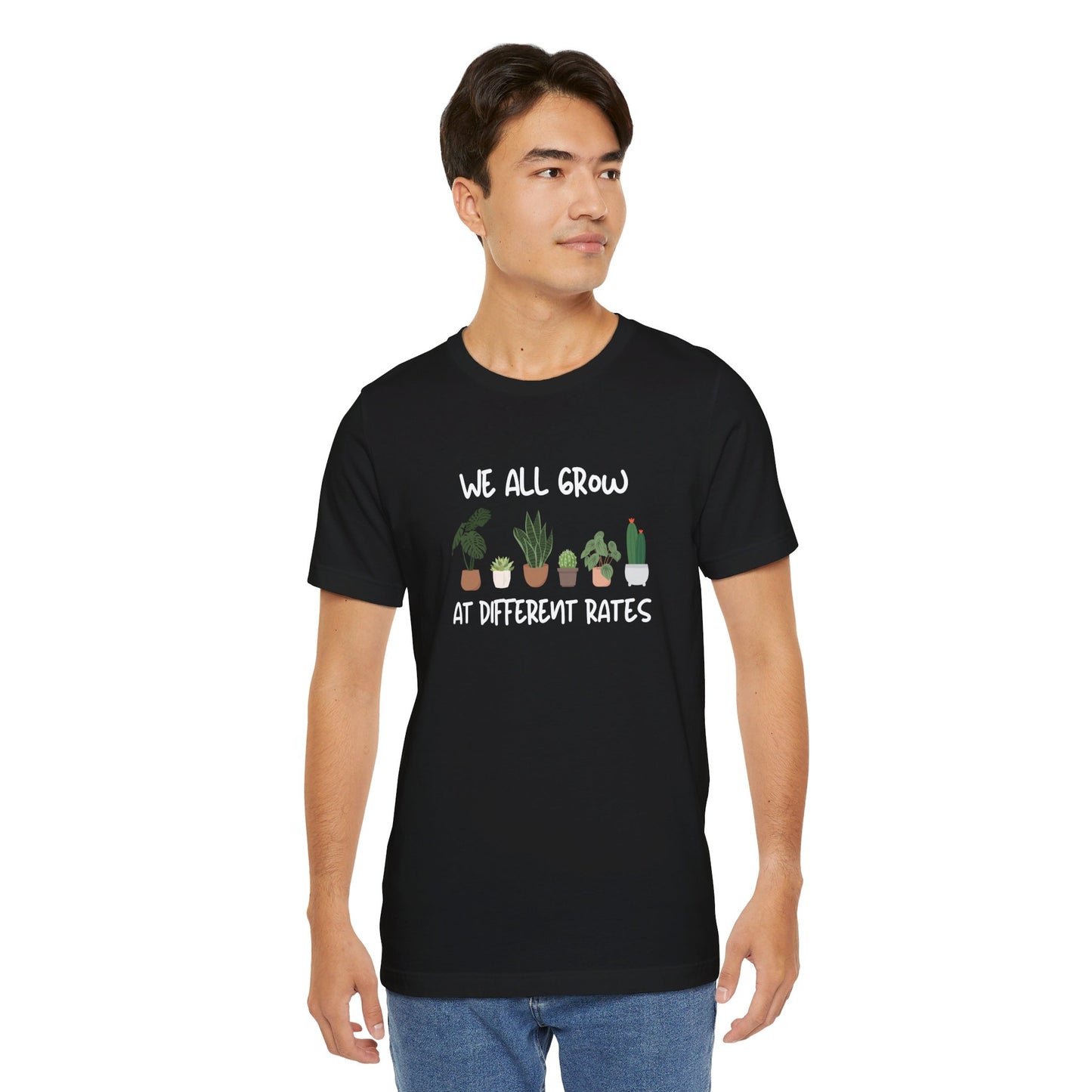 We All Grow At Different Rates | Unisex Jersey Short Sleeve Tee