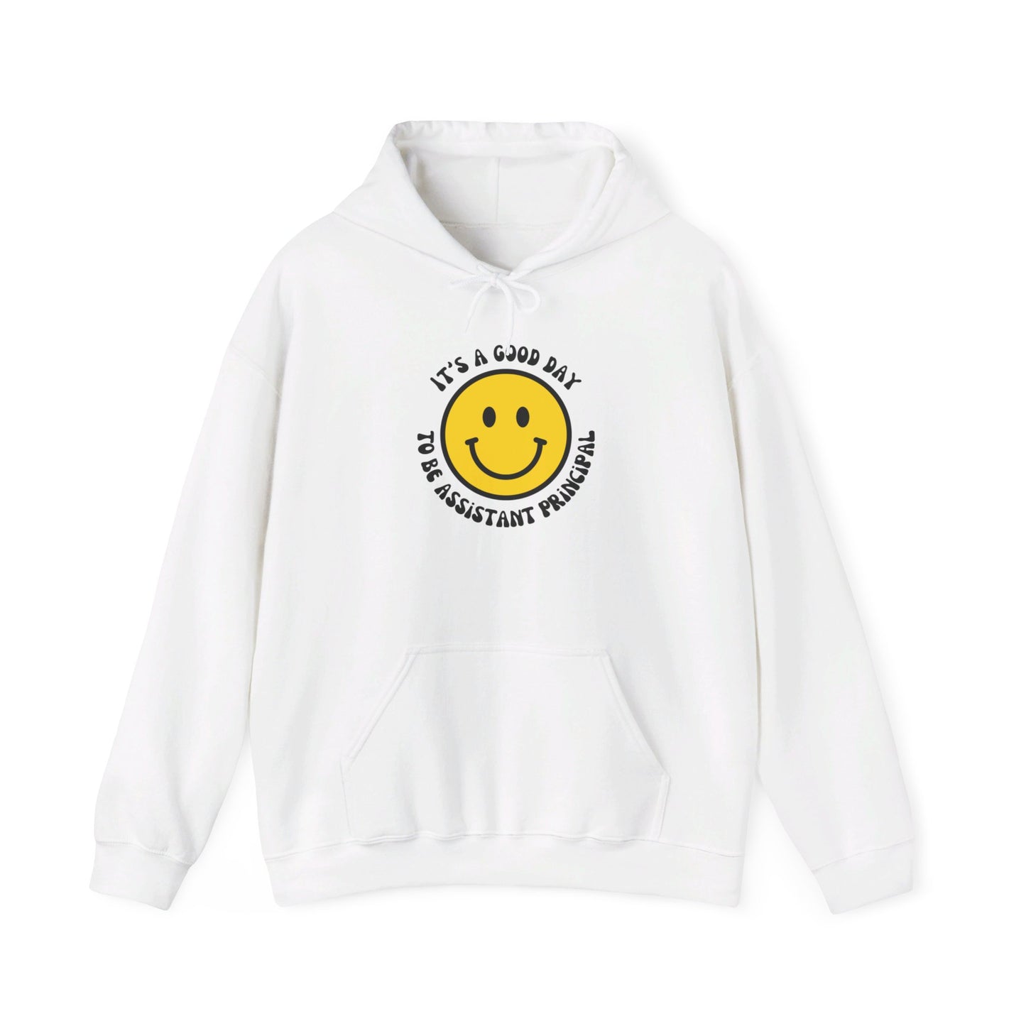 It's a Good Day to be Assistant Principal | Hooded Sweatshirt
