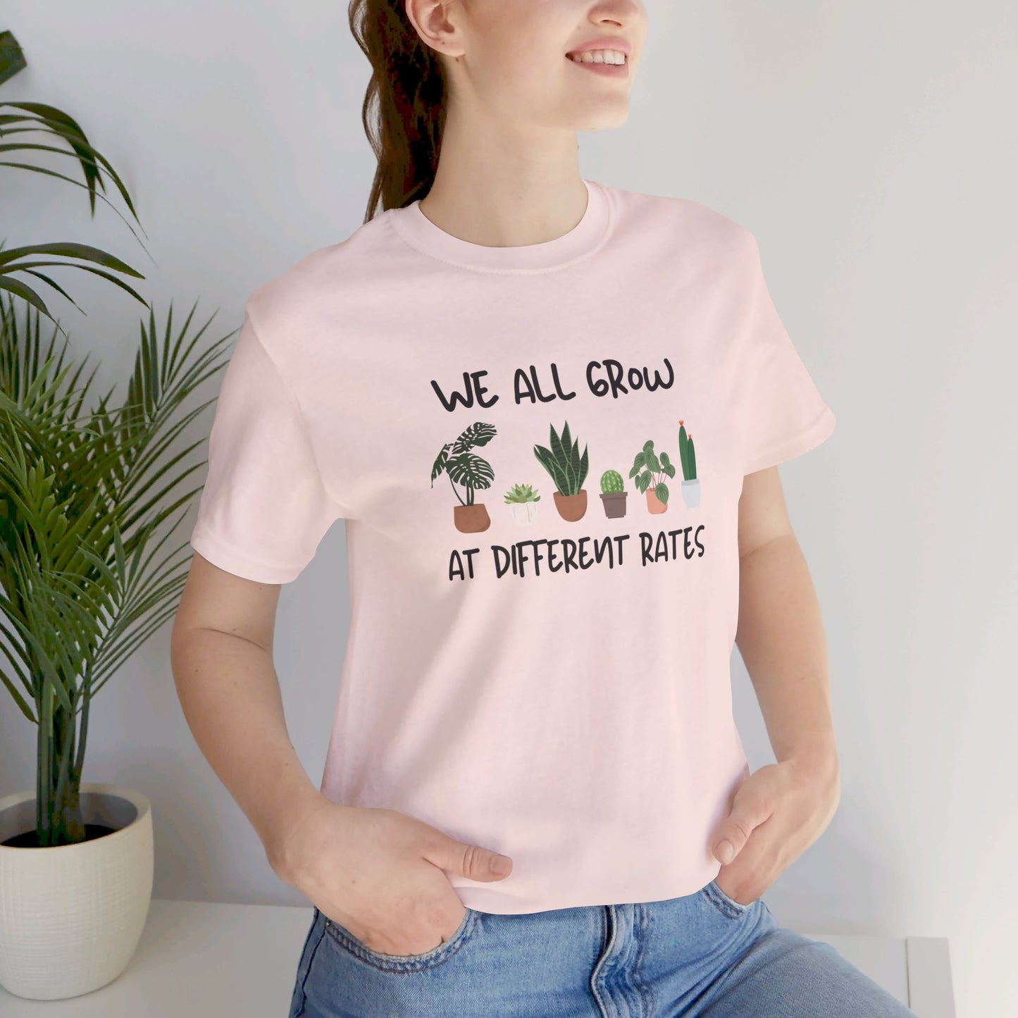 We All Grow At Different Rates | Unisex Jersey Short Sleeve Tee