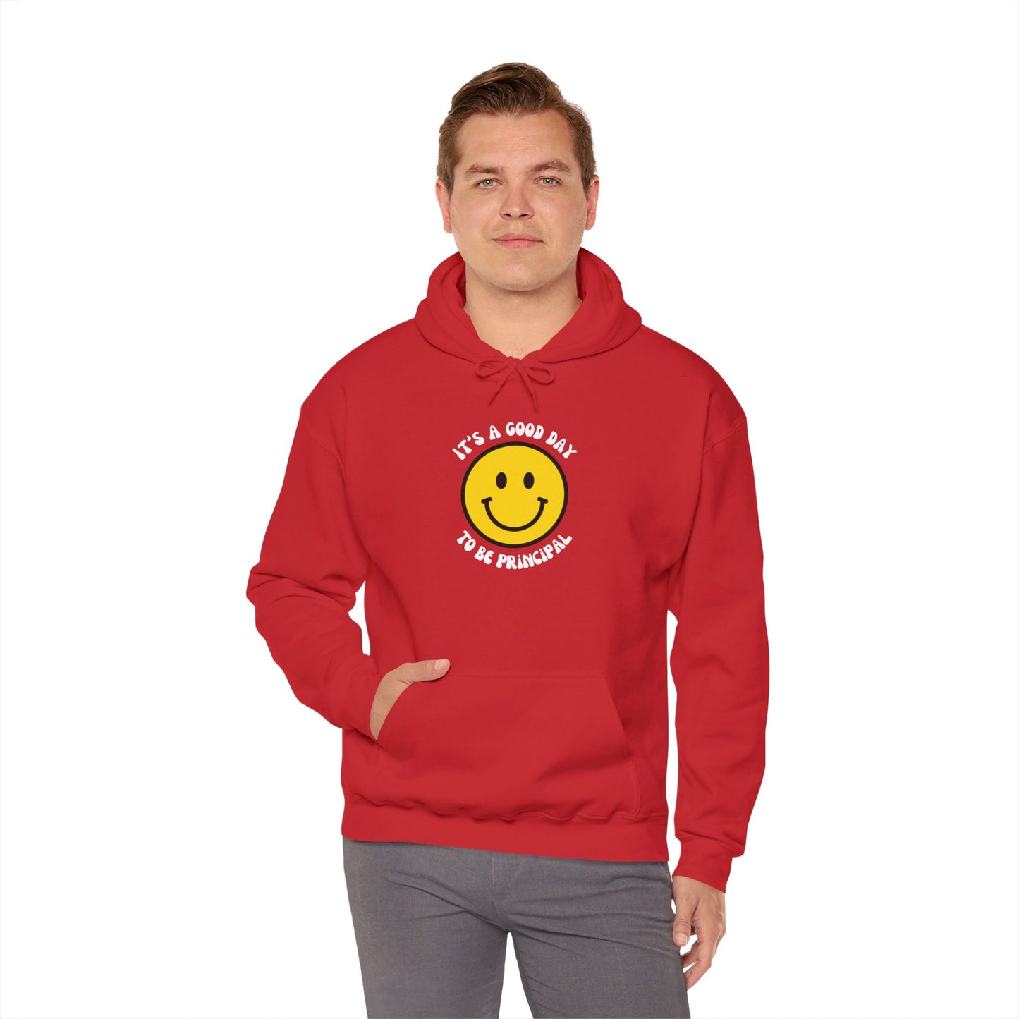 It's a Good Day to be Principal Hooded Sweatshirt