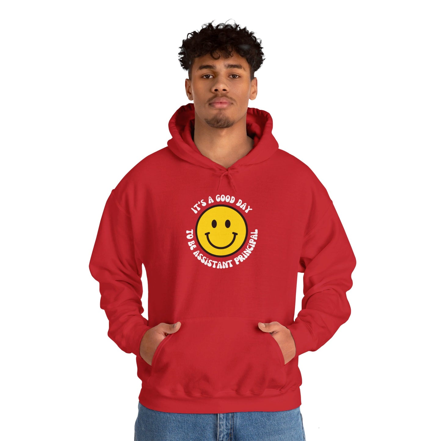 It's a Good Day to be Assistant Principal | Hooded Sweatshirt