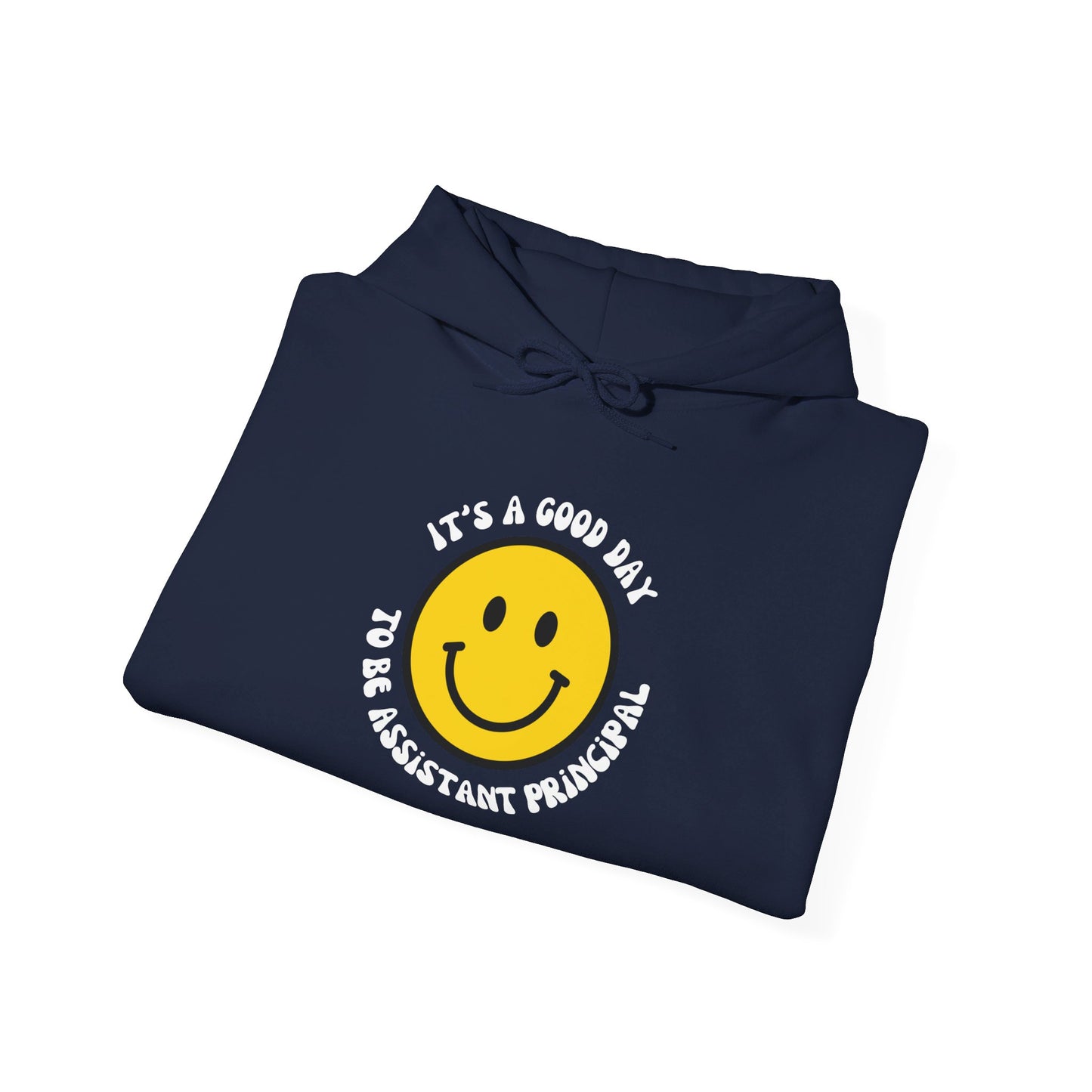 It's a Good Day to be Assistant Principal | Hooded Sweatshirt