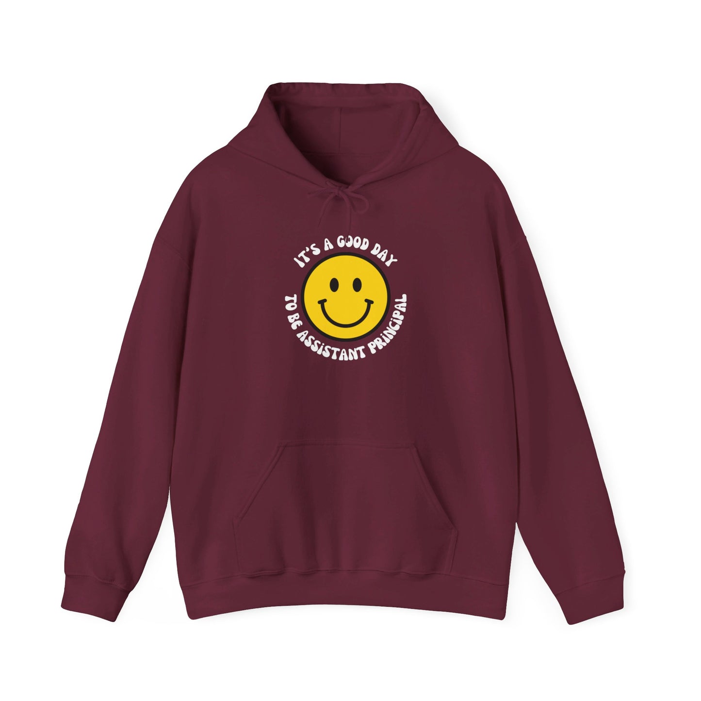 It's a Good Day to be Assistant Principal | Hooded Sweatshirt