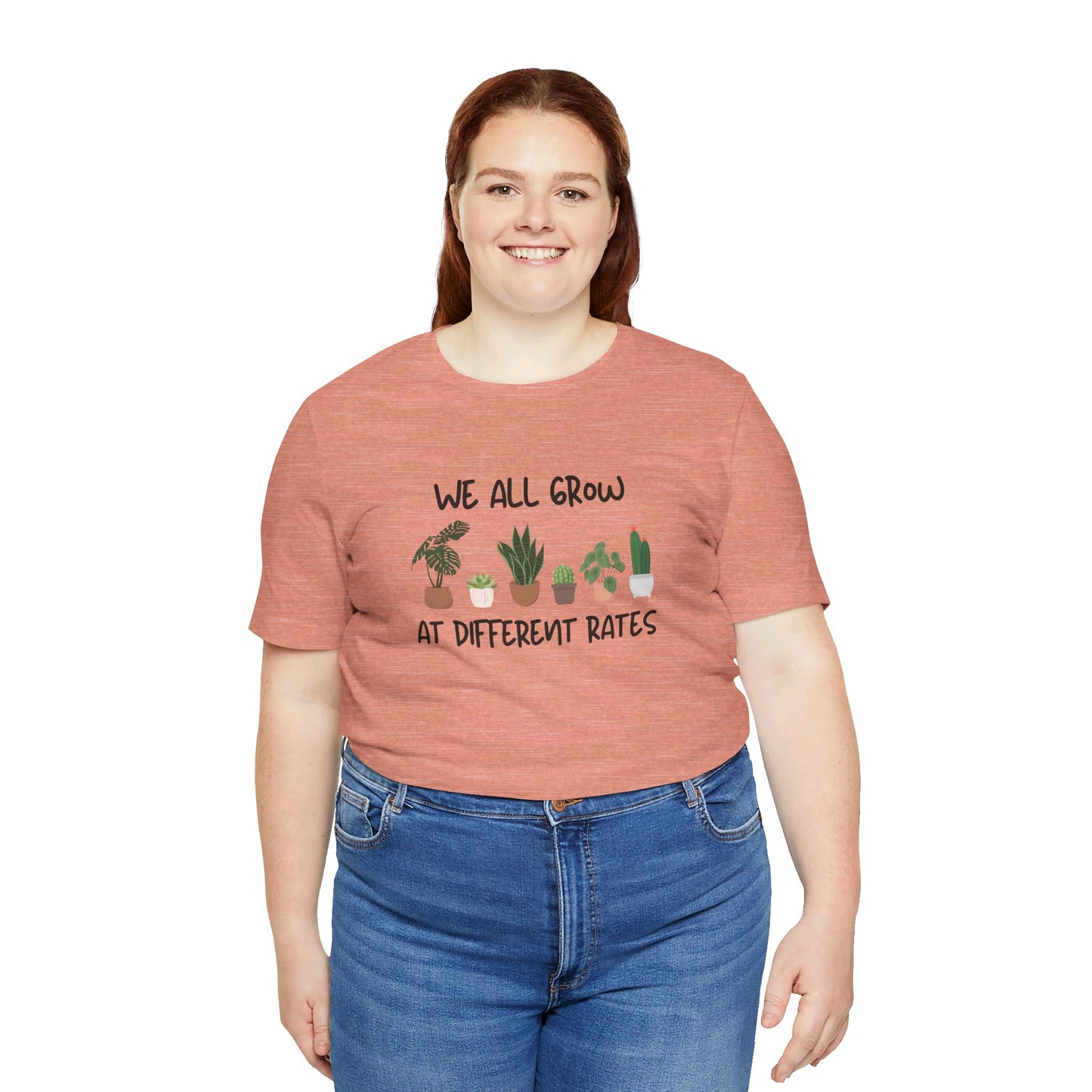 We All Grow At Different Rates | Unisex Jersey Short Sleeve Tee