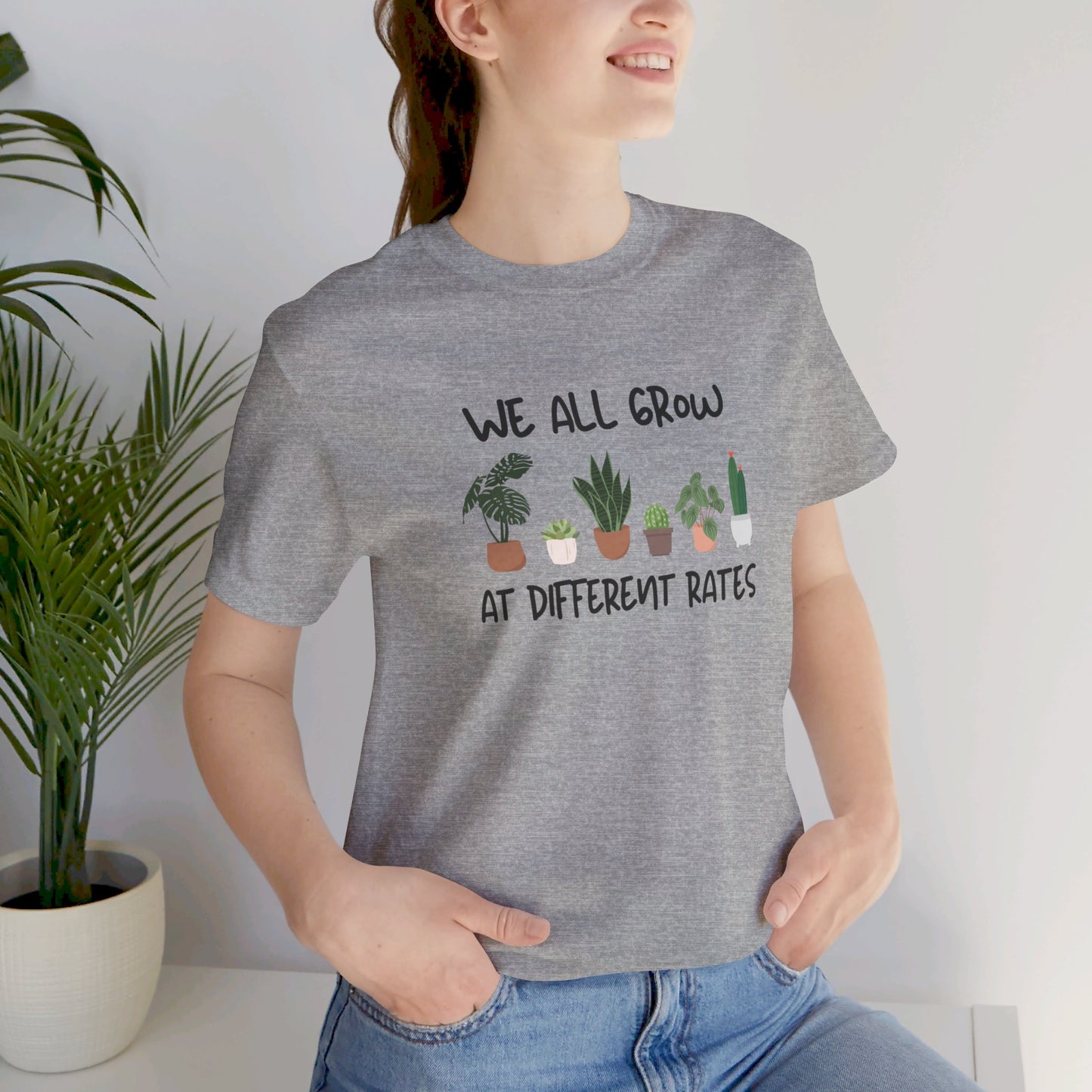 We All Grow At Different Rates | Unisex Jersey Short Sleeve Tee