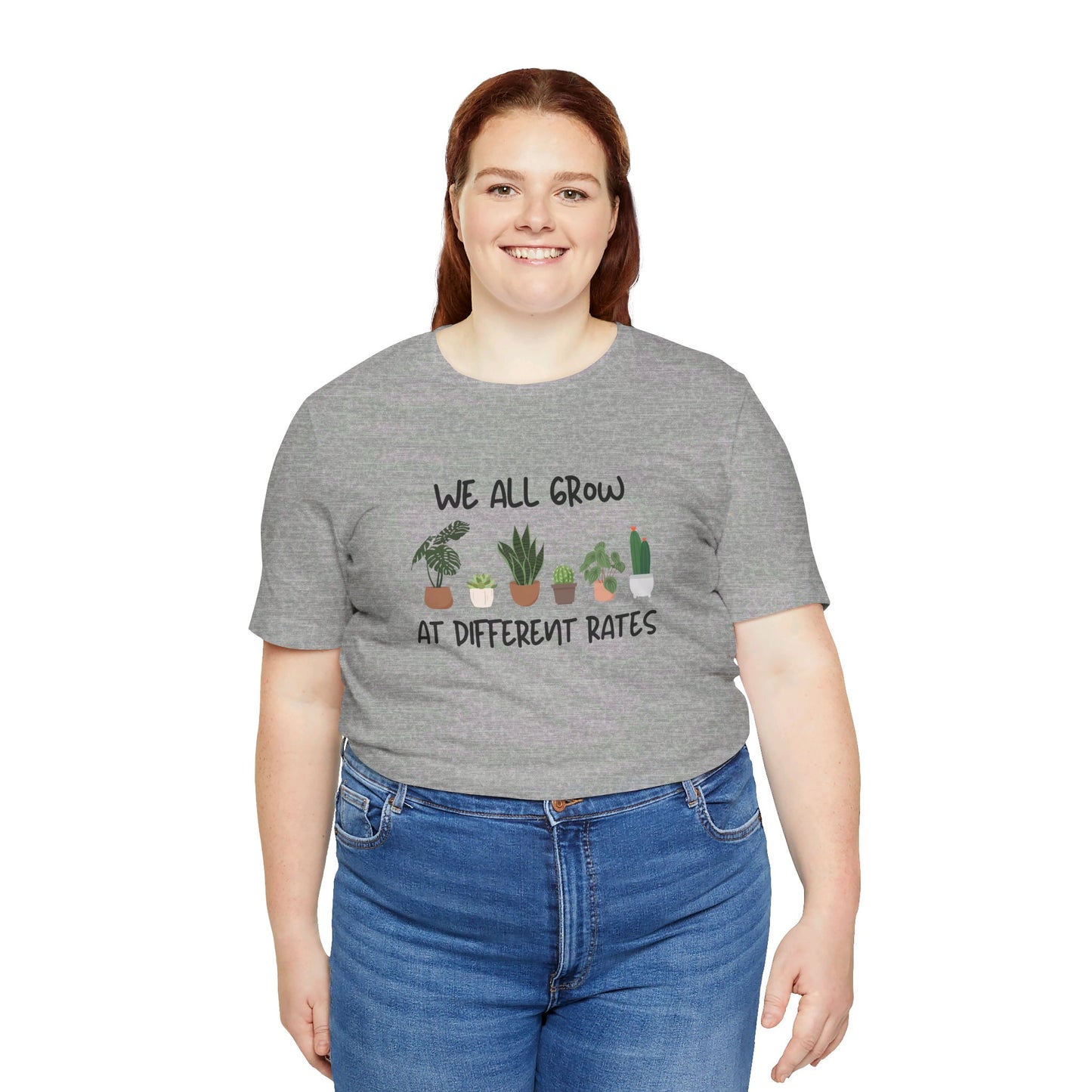 We All Grow At Different Rates | Unisex Jersey Short Sleeve Tee