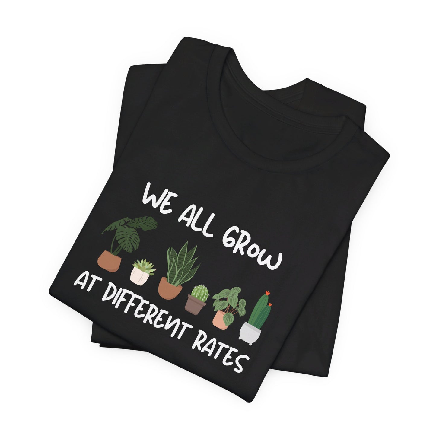 We All Grow At Different Rates | Unisex Jersey Short Sleeve Tee