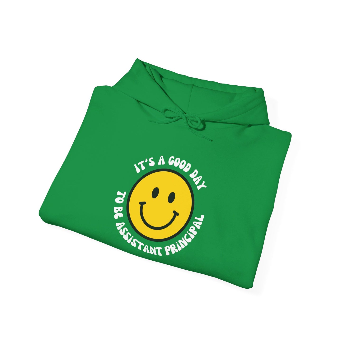 It's a Good Day to be Assistant Principal | Hooded Sweatshirt