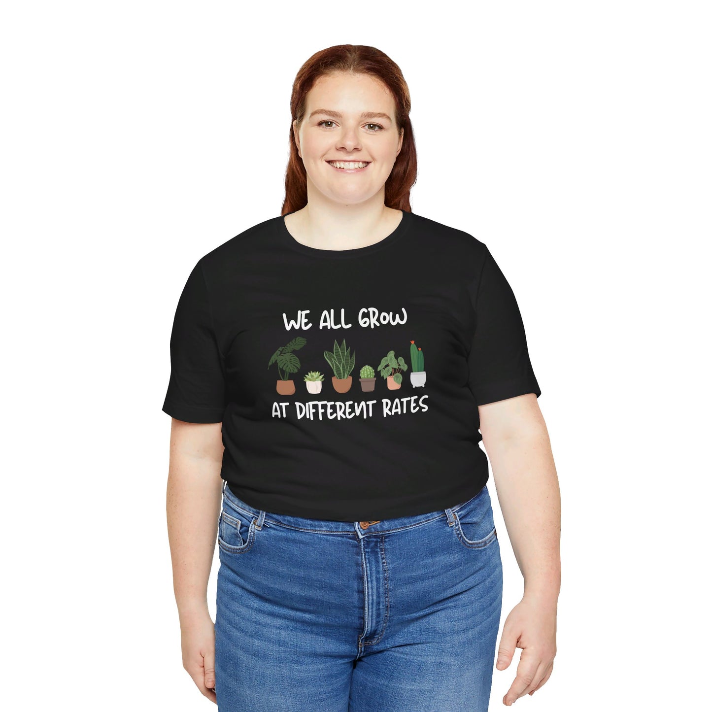 We All Grow At Different Rates | Unisex Jersey Short Sleeve Tee