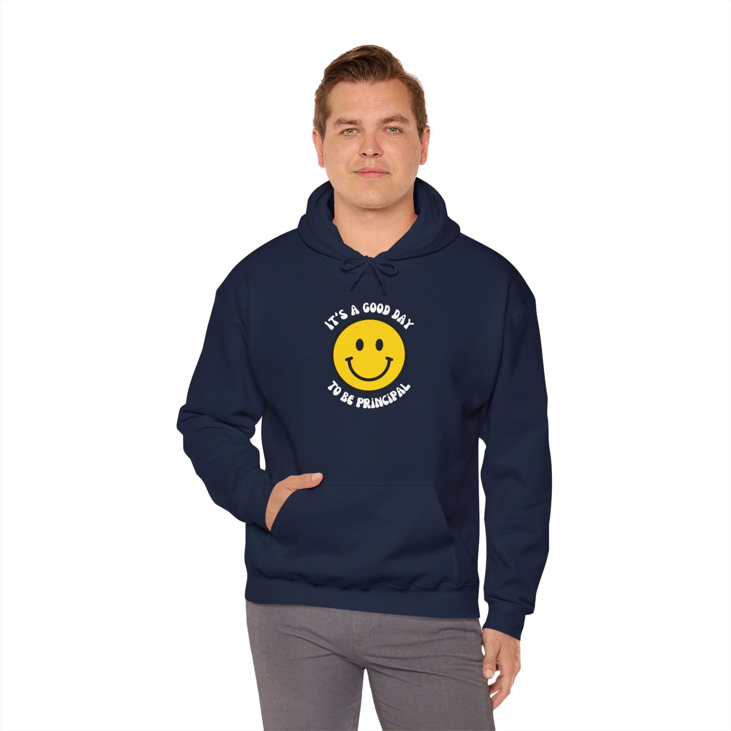 It's a Good Day to be Principal Hooded Sweatshirt