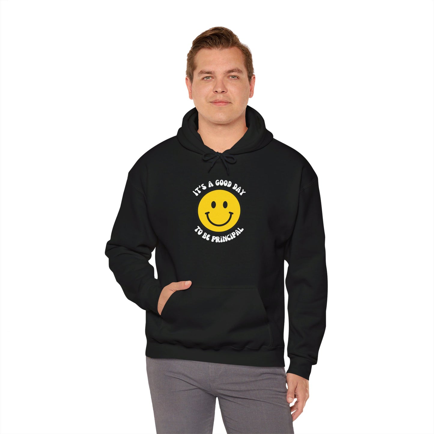 It's a Good Day to be Principal Hooded Sweatshirt