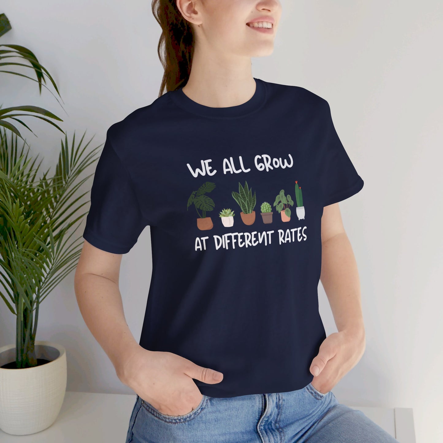 We All Grow At Different Rates | Unisex Jersey Short Sleeve Tee