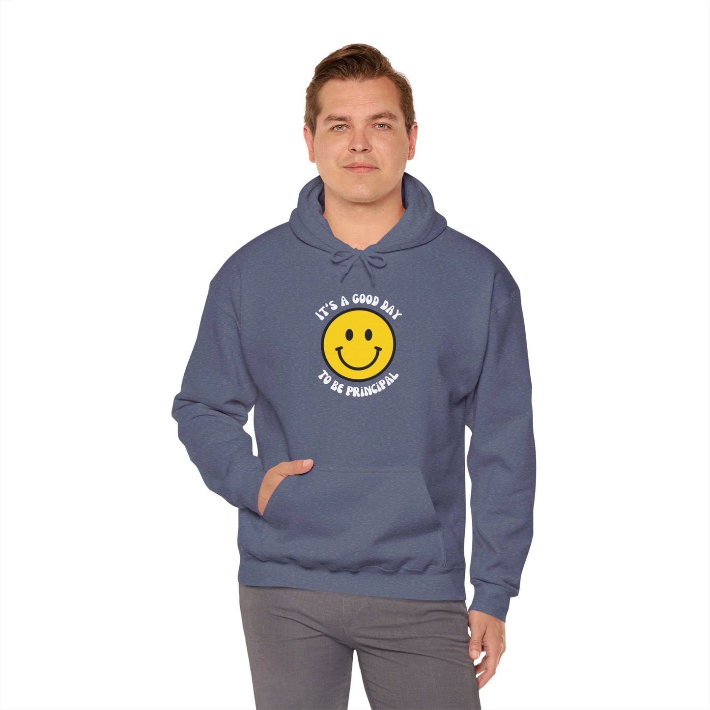 It's a Good Day to be Principal Hooded Sweatshirt