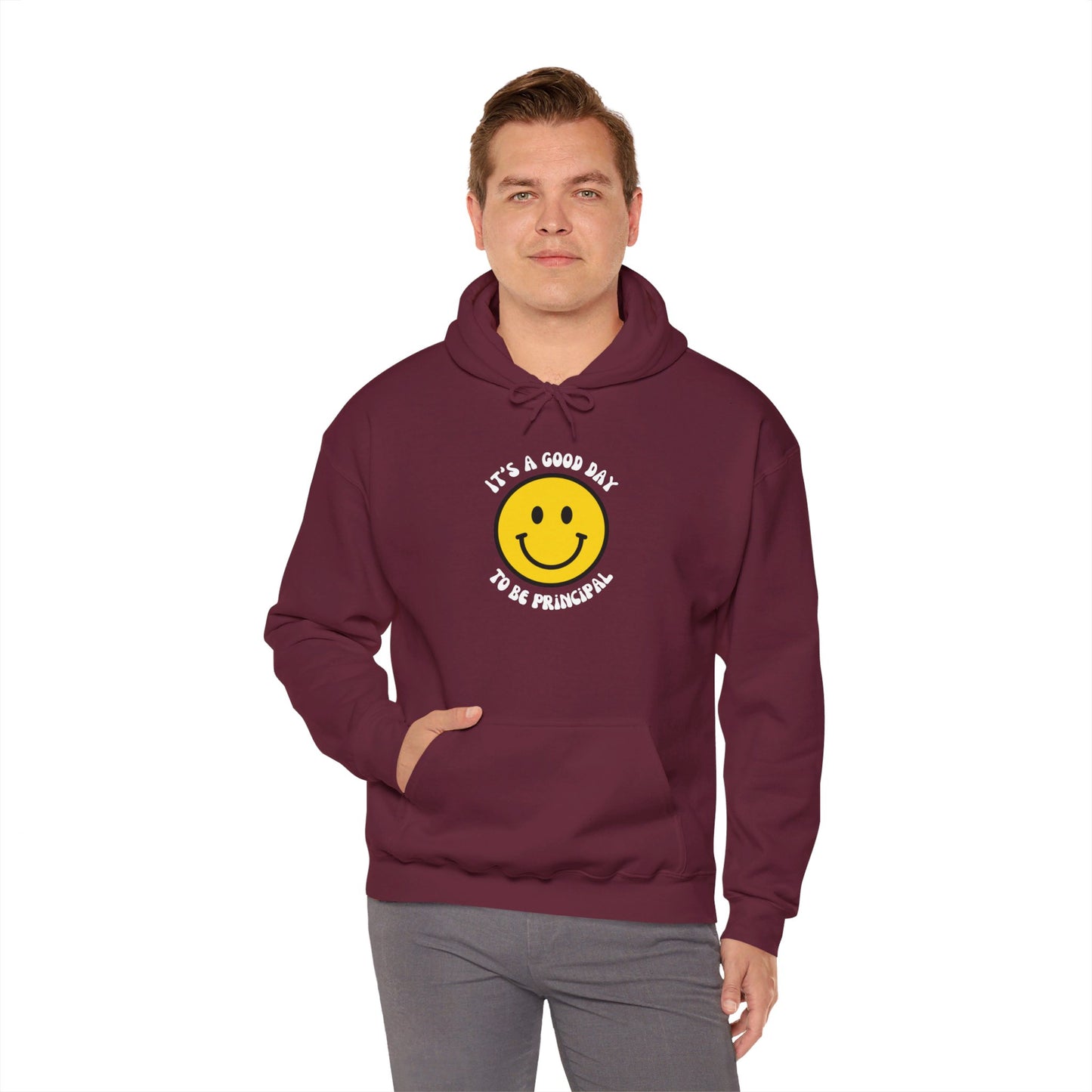 It's a Good Day to be Principal Hooded Sweatshirt