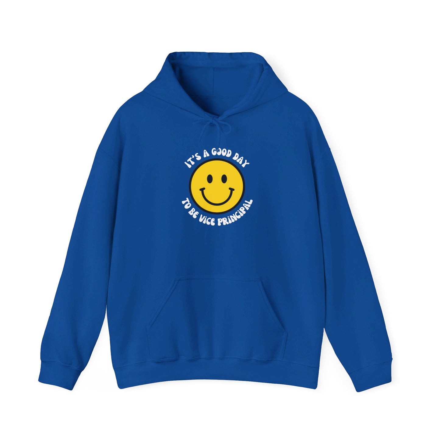 It's a Good Day to be Vice Principal | Hooded Sweatshirt