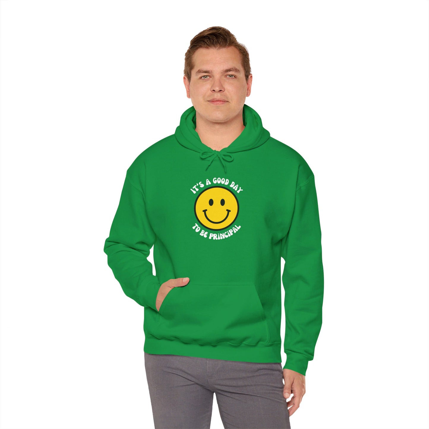 It's a Good Day to be Principal Hooded Sweatshirt
