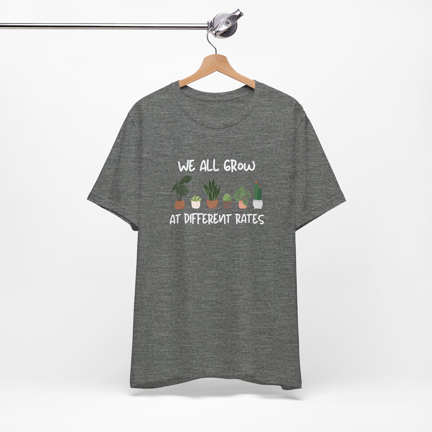 We All Grow At Different Rates | Unisex Jersey Short Sleeve Tee