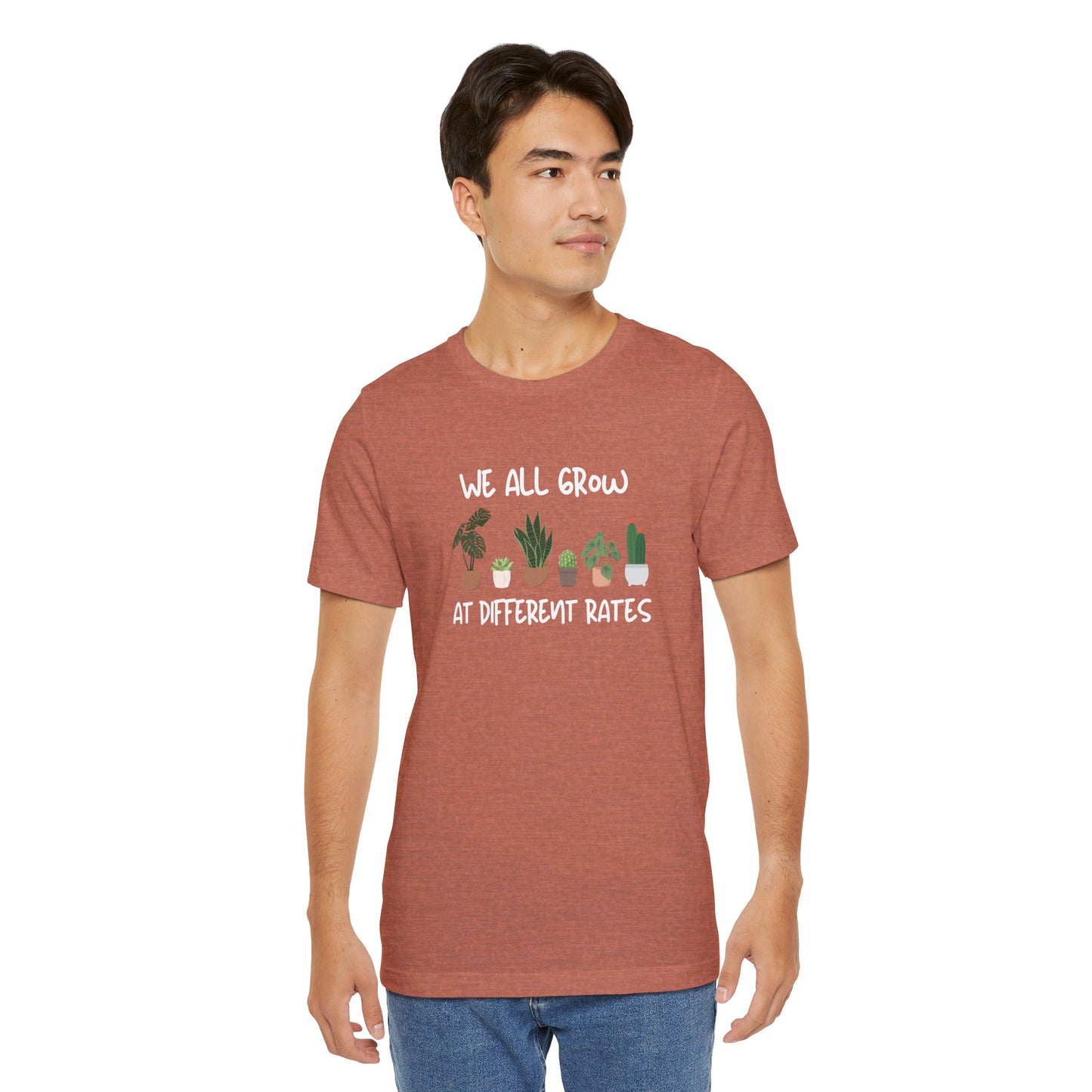 We All Grow At Different Rates | Unisex Jersey Short Sleeve Tee