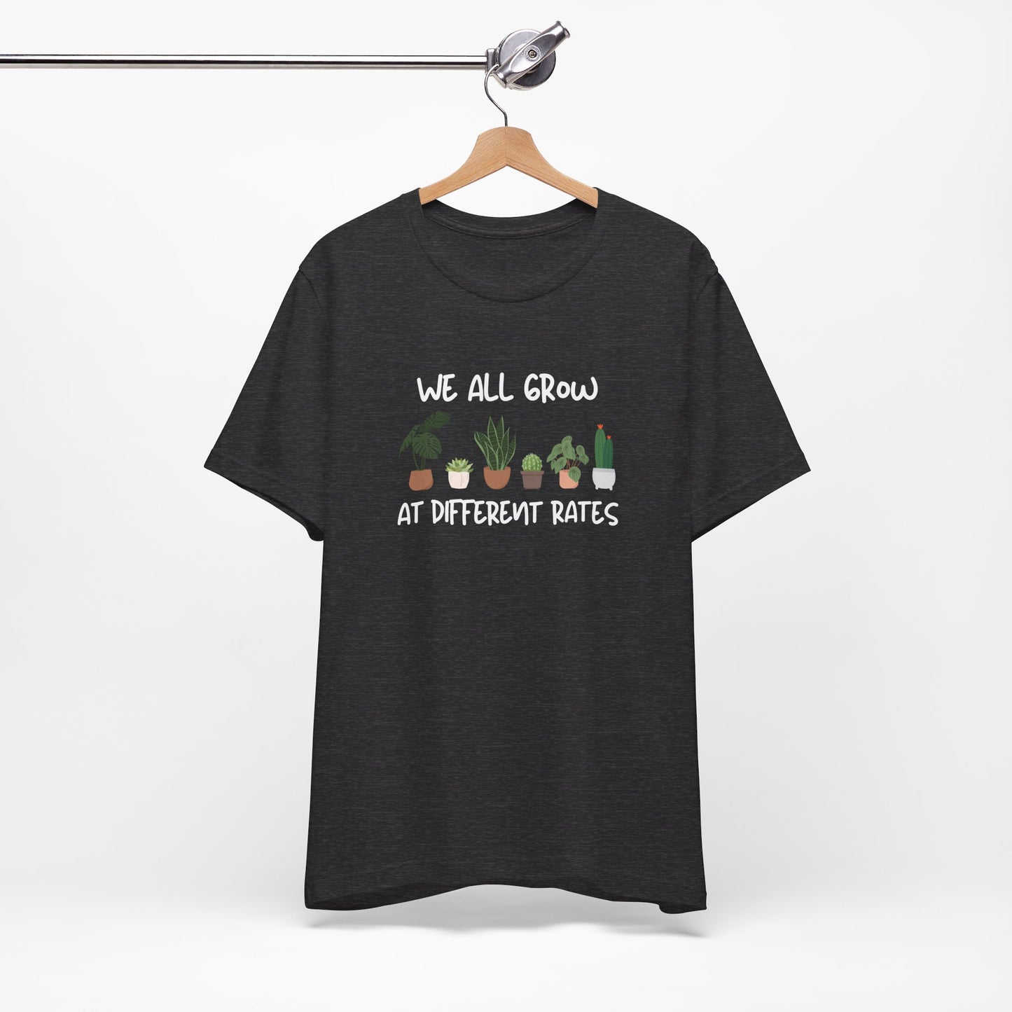 We All Grow At Different Rates | Unisex Jersey Short Sleeve Tee