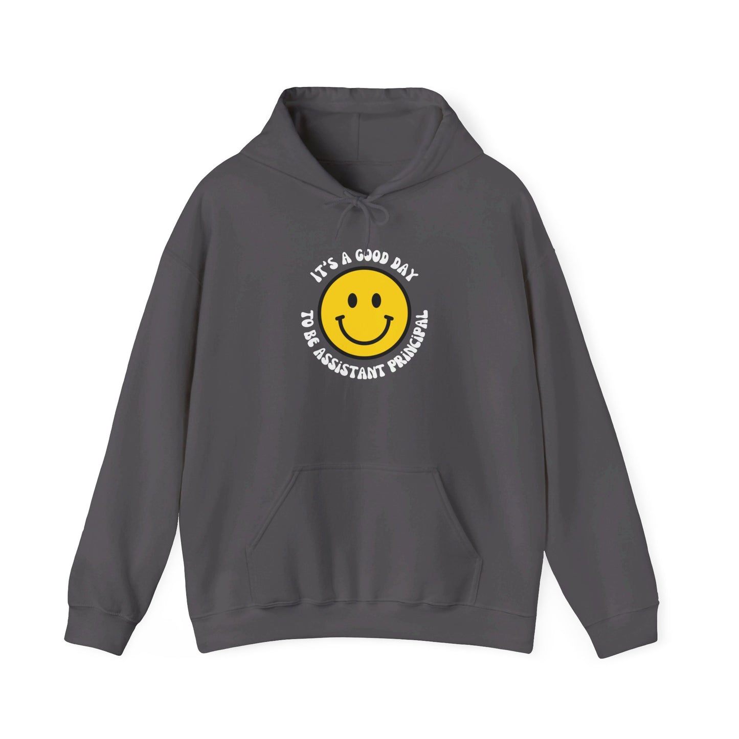 It's a Good Day to be Assistant Principal | Hooded Sweatshirt