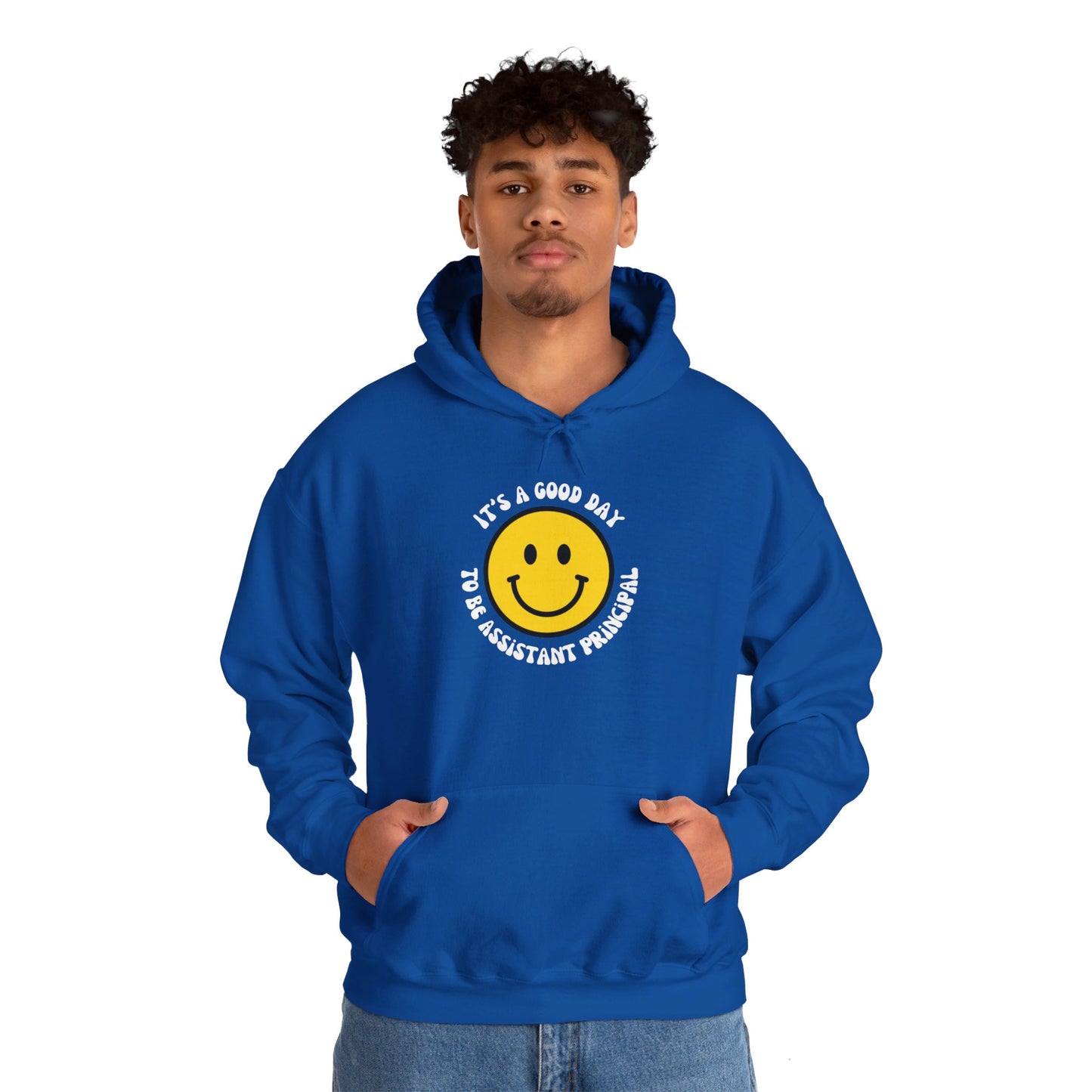 It's a Good Day to be Assistant Principal | Hooded Sweatshirt