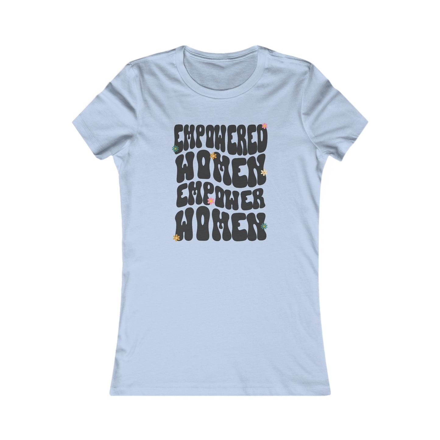 Women Empower Women | Women's Favorite Tee