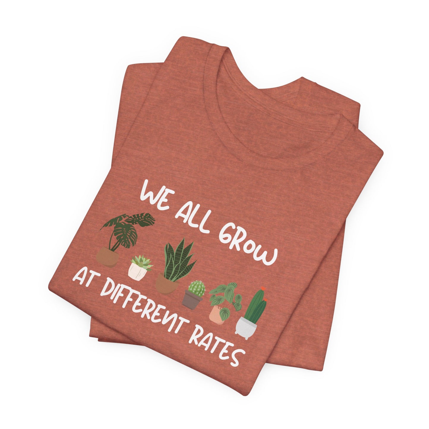 We All Grow At Different Rates | Unisex Jersey Short Sleeve Tee