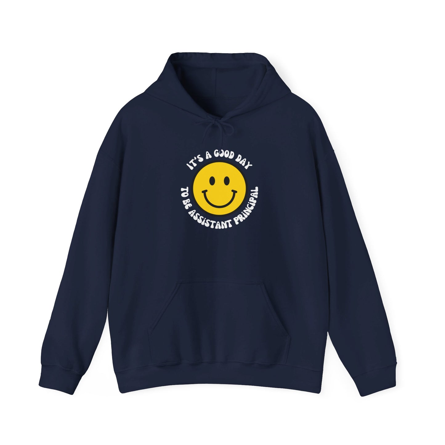 It's a Good Day to be Assistant Principal | Hooded Sweatshirt