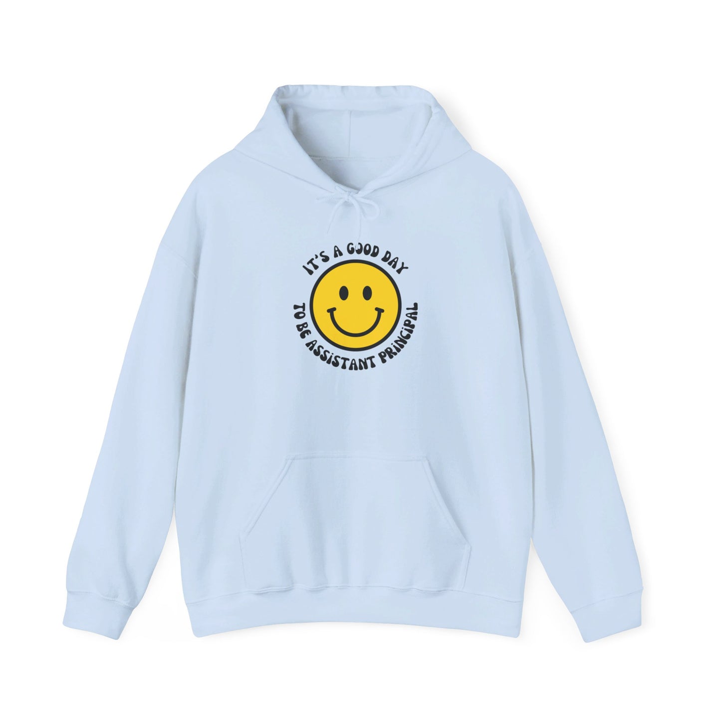 It's a Good Day to be Assistant Principal | Hooded Sweatshirt