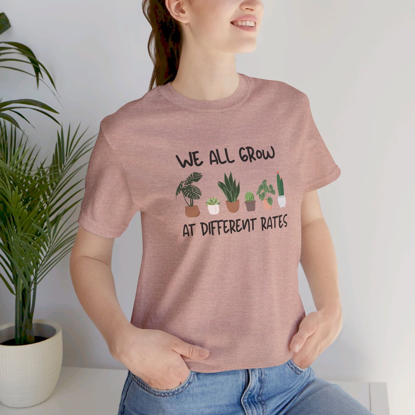 We All Grow At Different Rates | Unisex Jersey Short Sleeve Tee