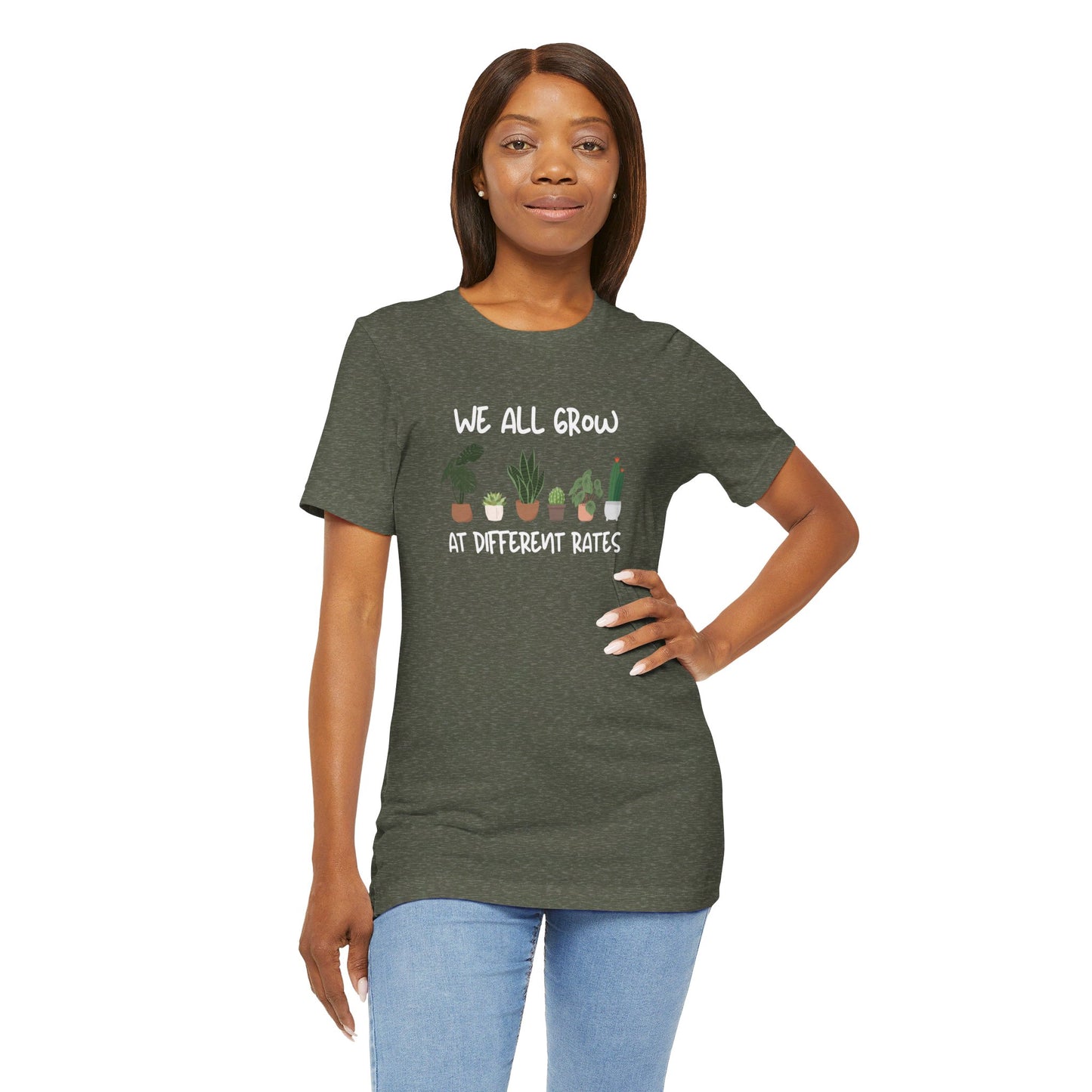 We All Grow At Different Rates | Unisex Jersey Short Sleeve Tee