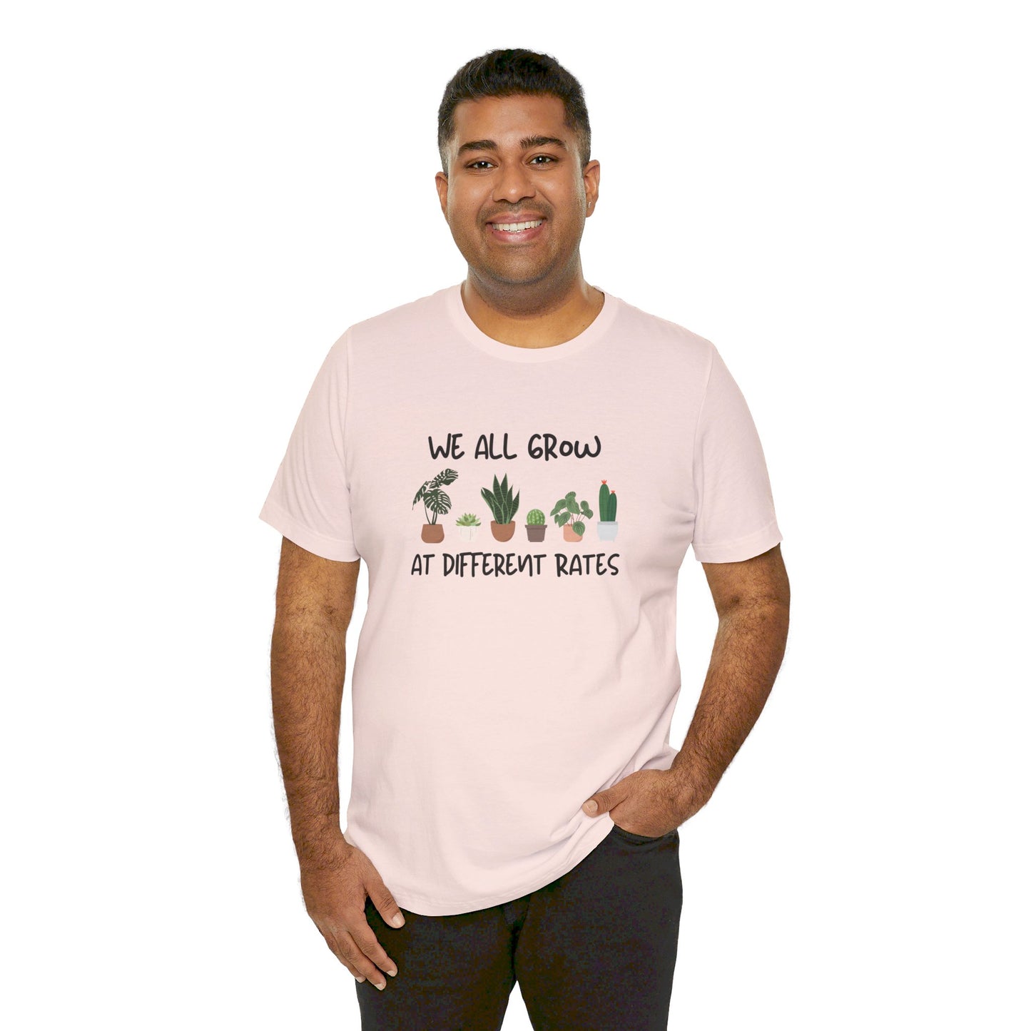 We All Grow At Different Rates | Unisex Jersey Short Sleeve Tee