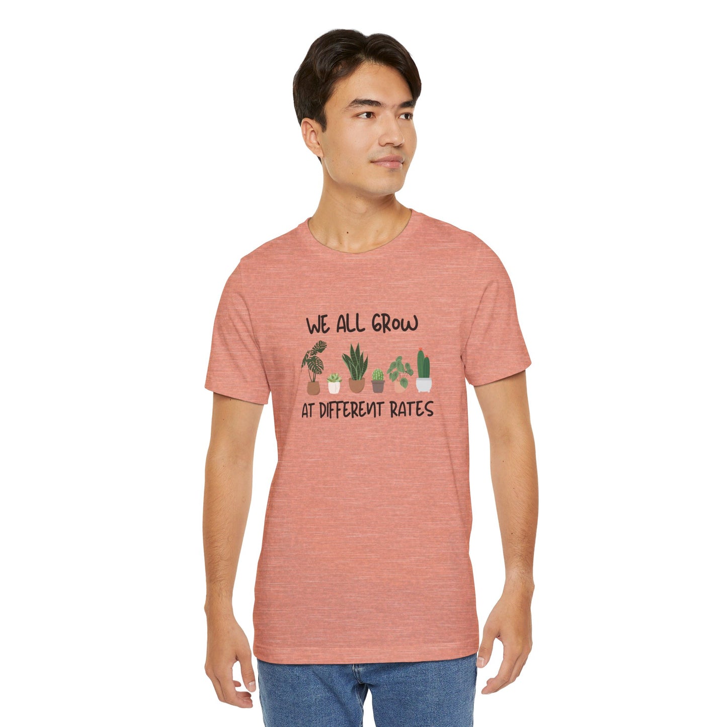 We All Grow At Different Rates | Unisex Jersey Short Sleeve Tee