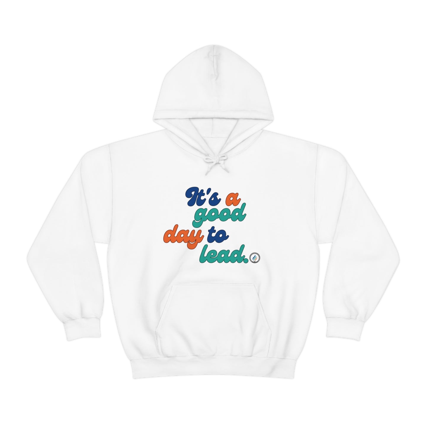 "Good Day to Lead" Unisex Hooded Sweatshirt
