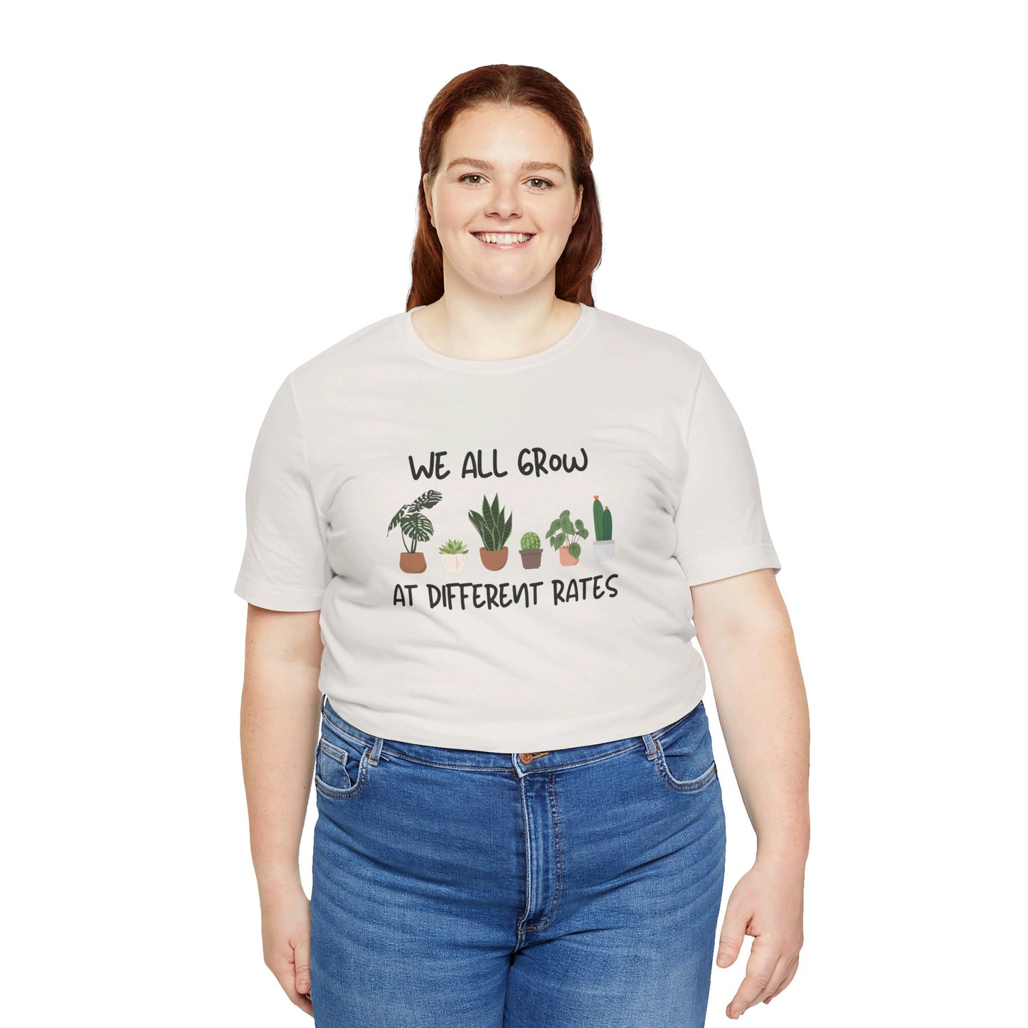 We All Grow At Different Rates | Unisex Jersey Short Sleeve Tee