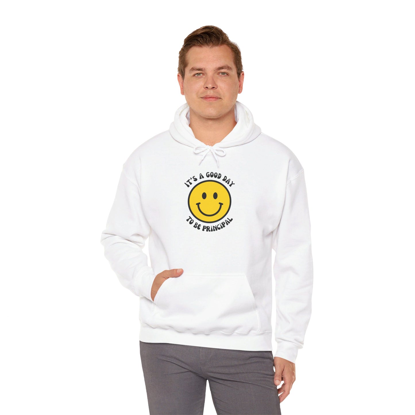 It's a Good Day to be Principal Hooded Sweatshirt