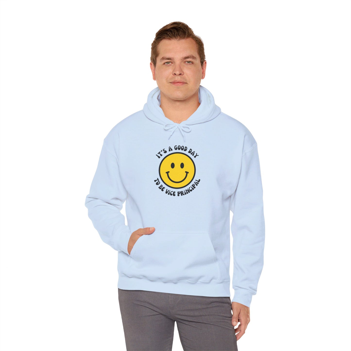 It's a Good Day to be Vice Principal | Hooded Sweatshirt