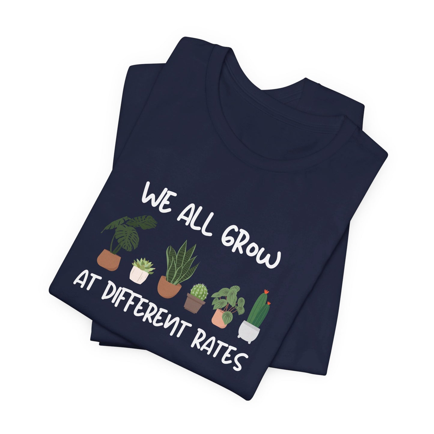 We All Grow At Different Rates | Unisex Jersey Short Sleeve Tee