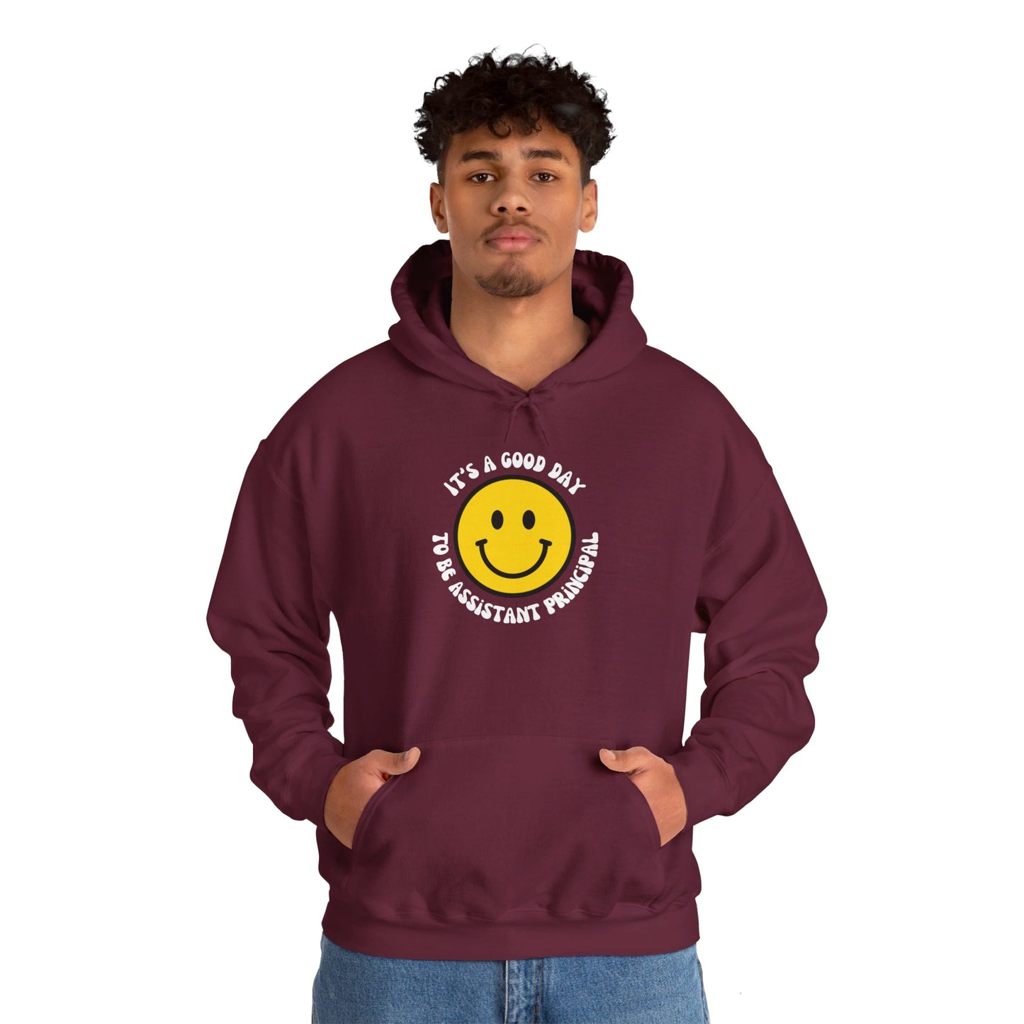 It's a Good Day to be Assistant Principal | Hooded Sweatshirt
